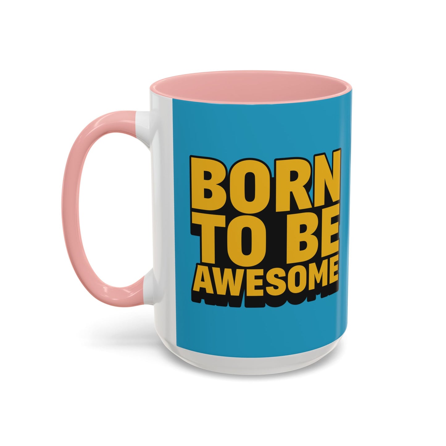Born To Be Awesome Accent Coffee Mug (11, 15oz)