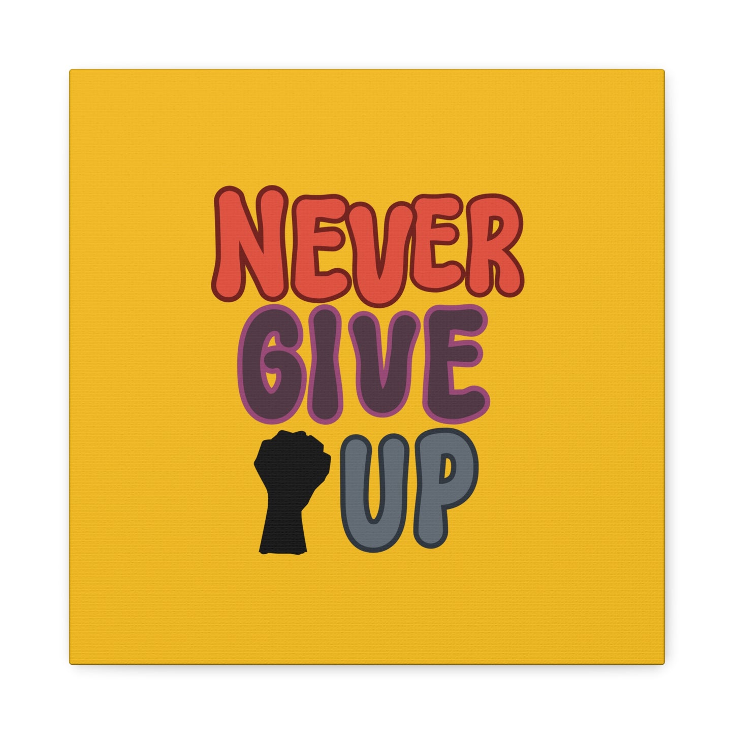 Never Give Up Matte Canvas, Stretched, 1.25"