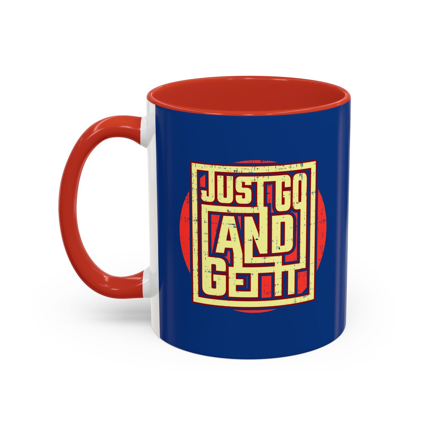 Just Go And Get It Accent Coffee Mug (11, 15oz)