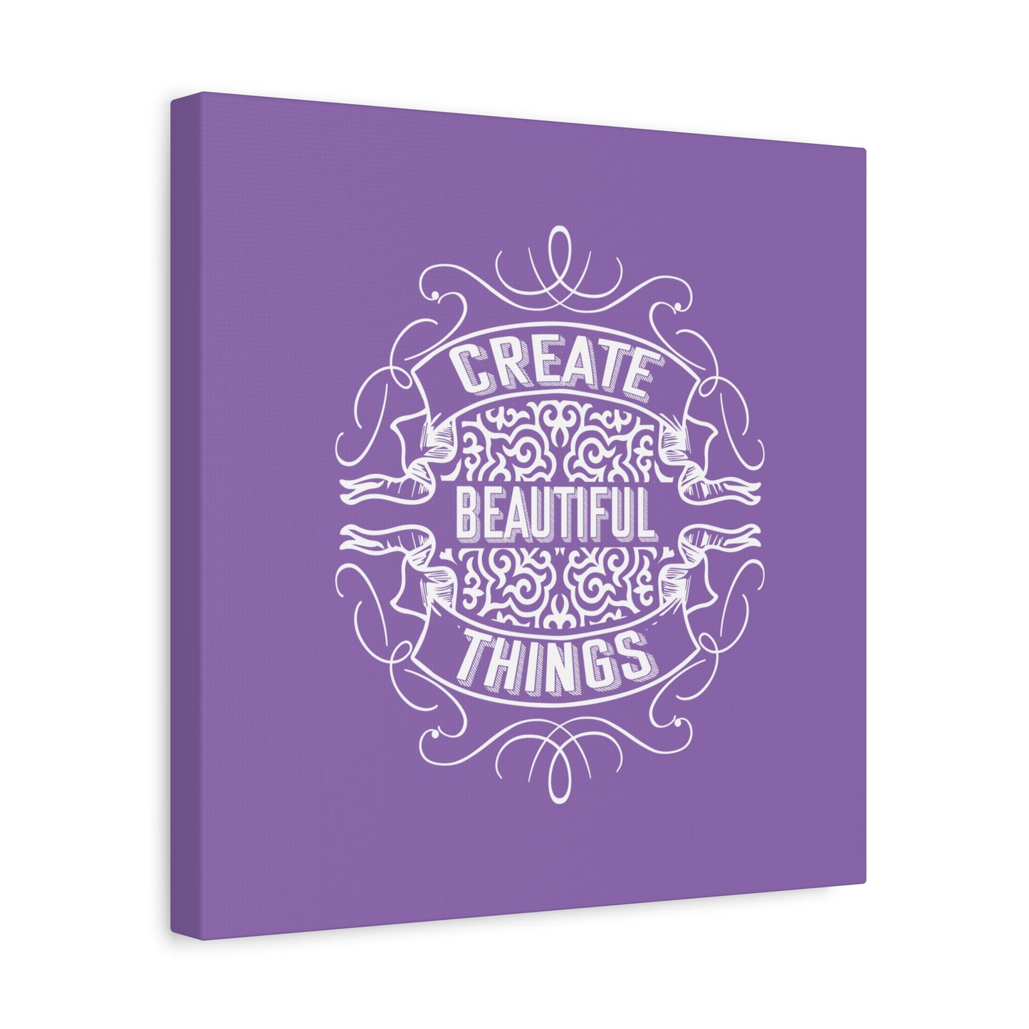 Create Beautiful Things Matte Canvas, Stretched, 1.25"