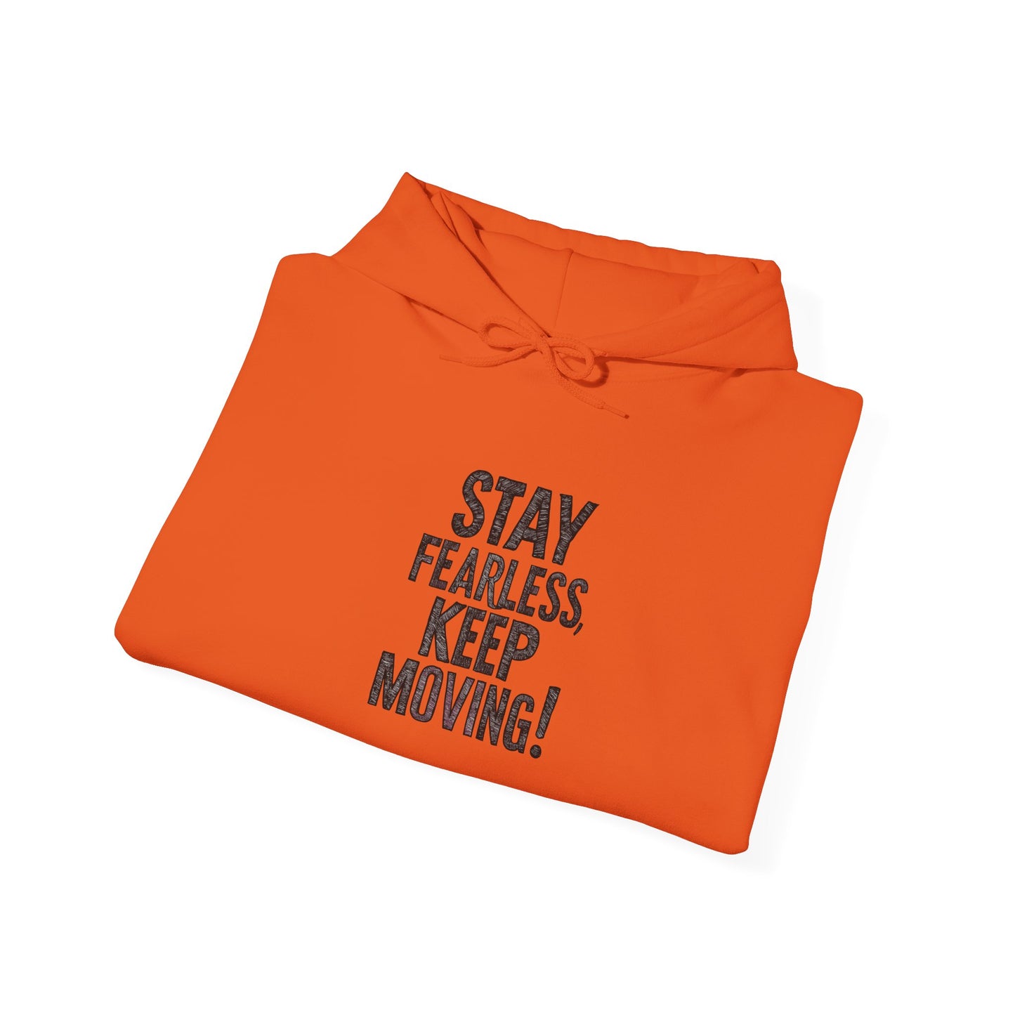 Stay Fearless Keep Moving! Unisex Heavy Blend™ Hooded Sweatshirt