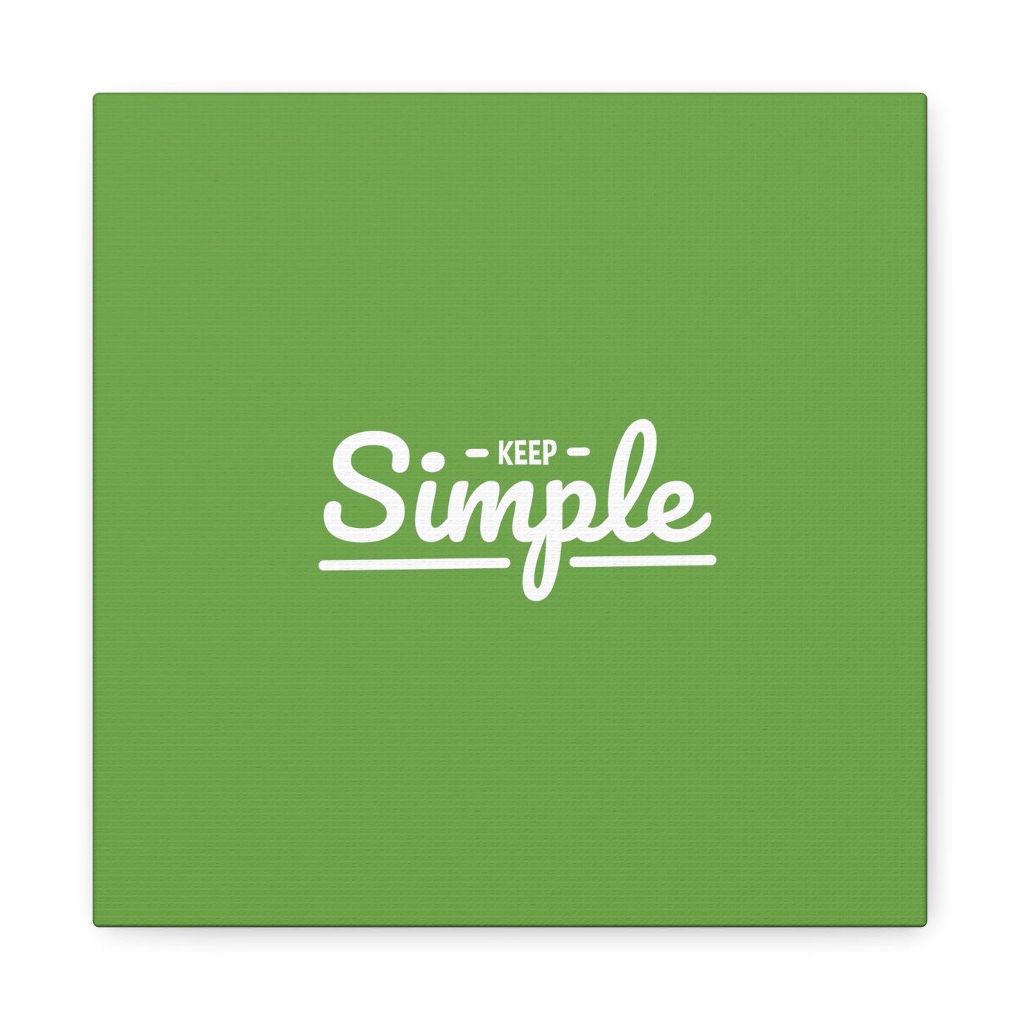 Keep Simple Matte Canvas, Stretched, 1.25"