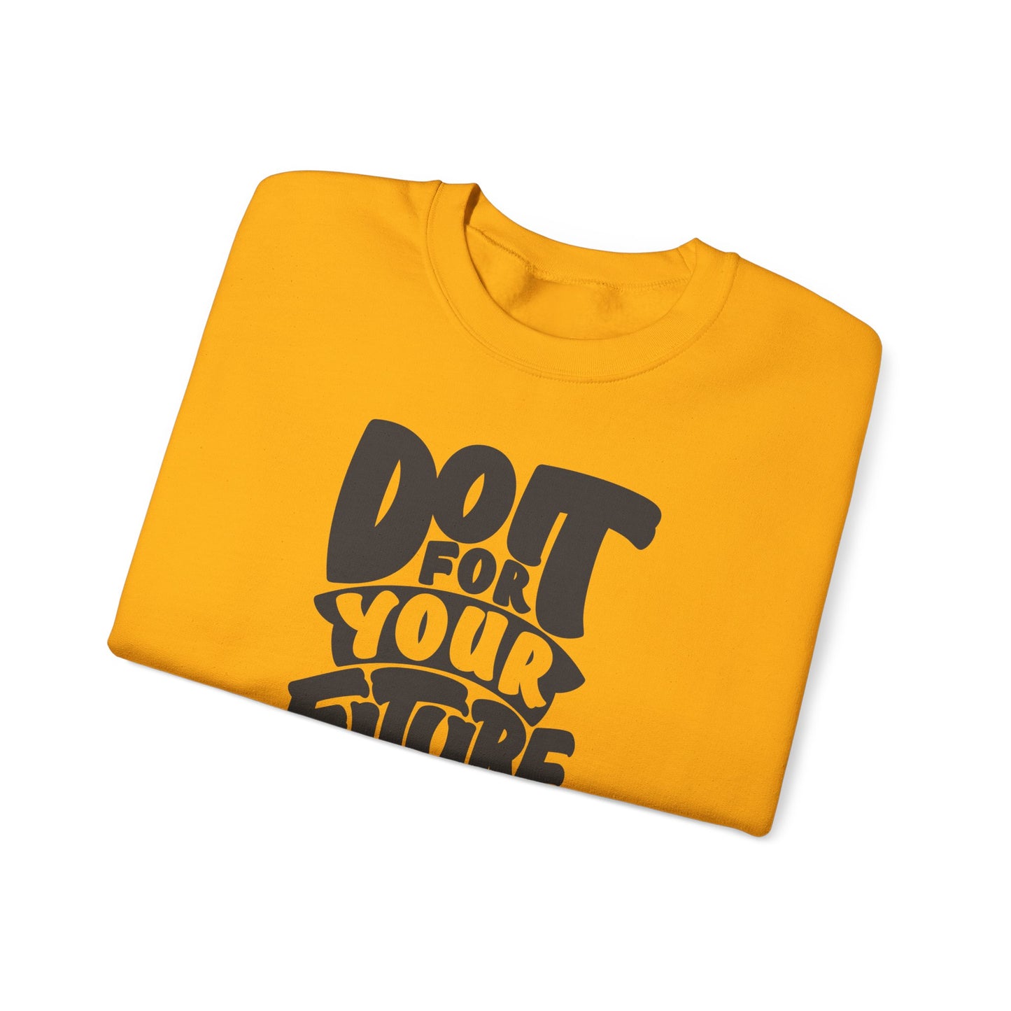 Do It For Your Future Self Unisex Heavy Blend™ Crewneck Sweatshirt