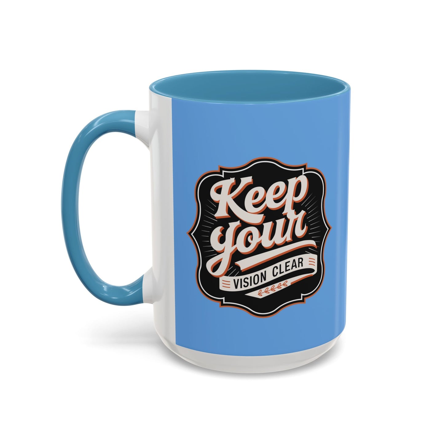 Keep Your Vision Clear Accent Coffee Mug (11, 15oz)