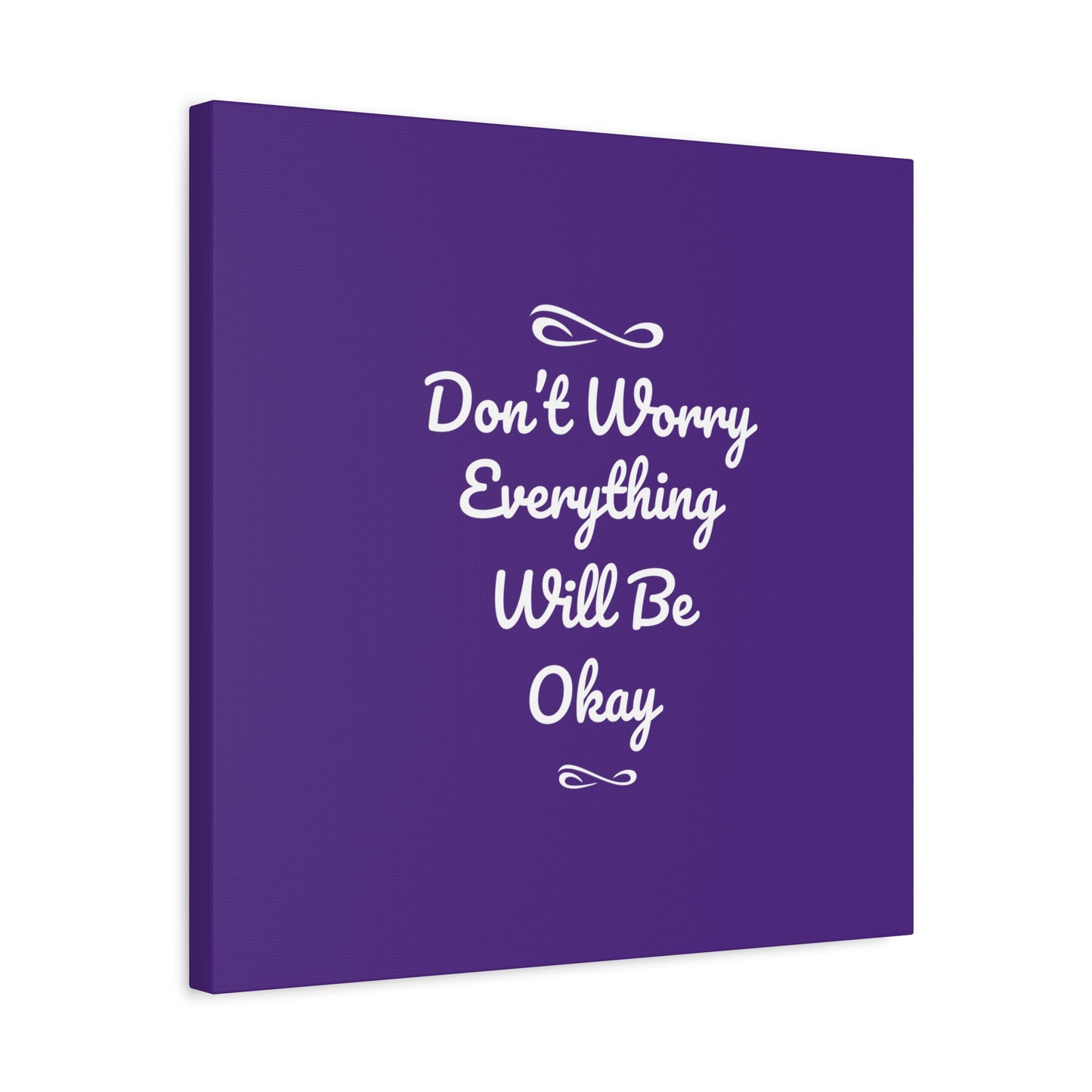 Don't Worry Everything Will Be Okay Matte Canvas, Stretched, 1.25"