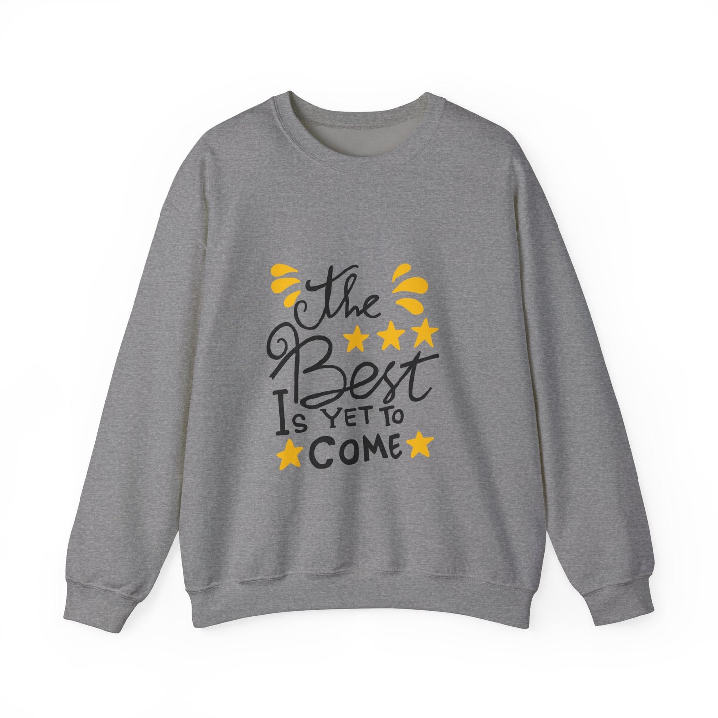 The Best Is Yet To Come Unisex Heavy Blend™ Crewneck Sweatshirt