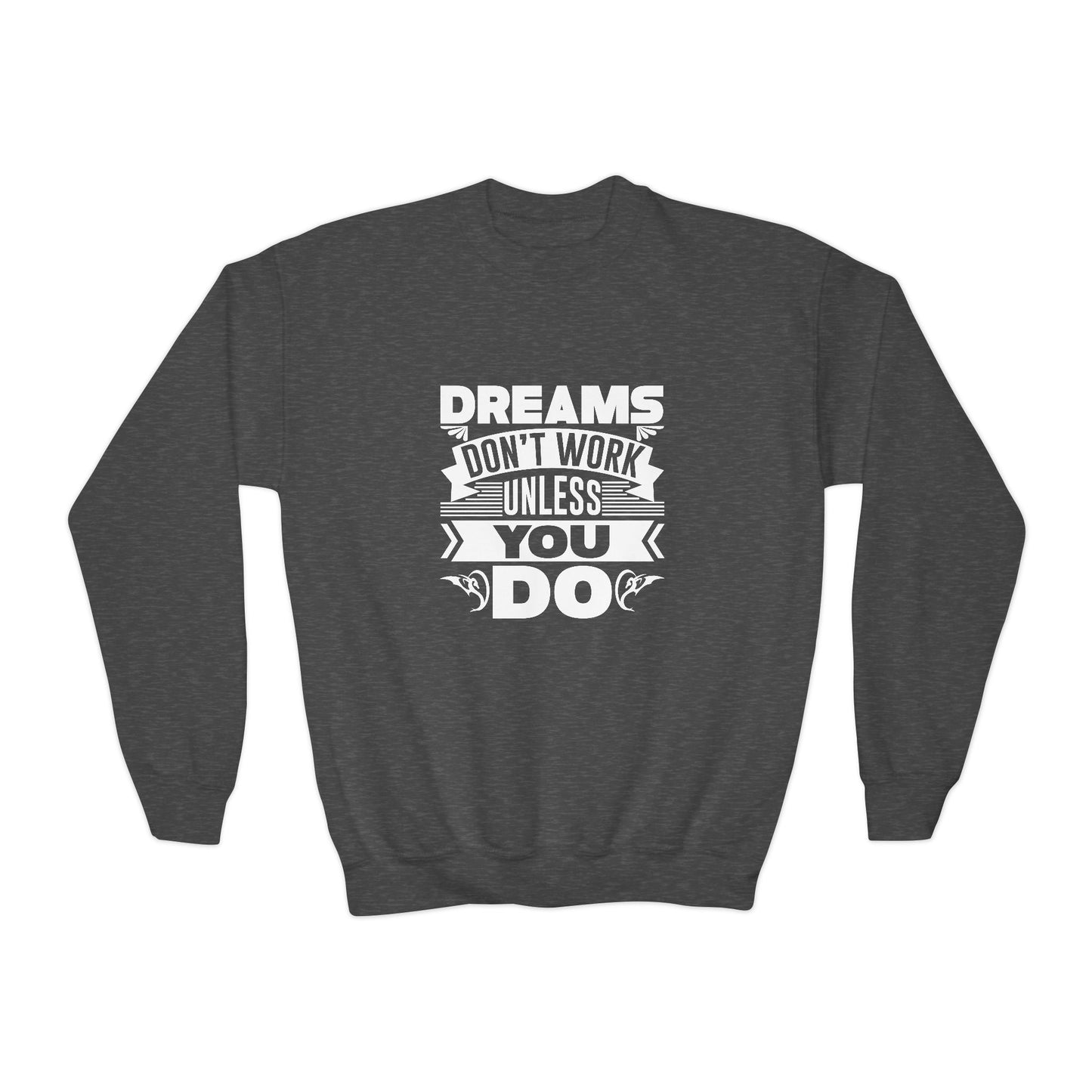 Dreams Don't Work Unless You Do Youth Crewneck Sweatshirt