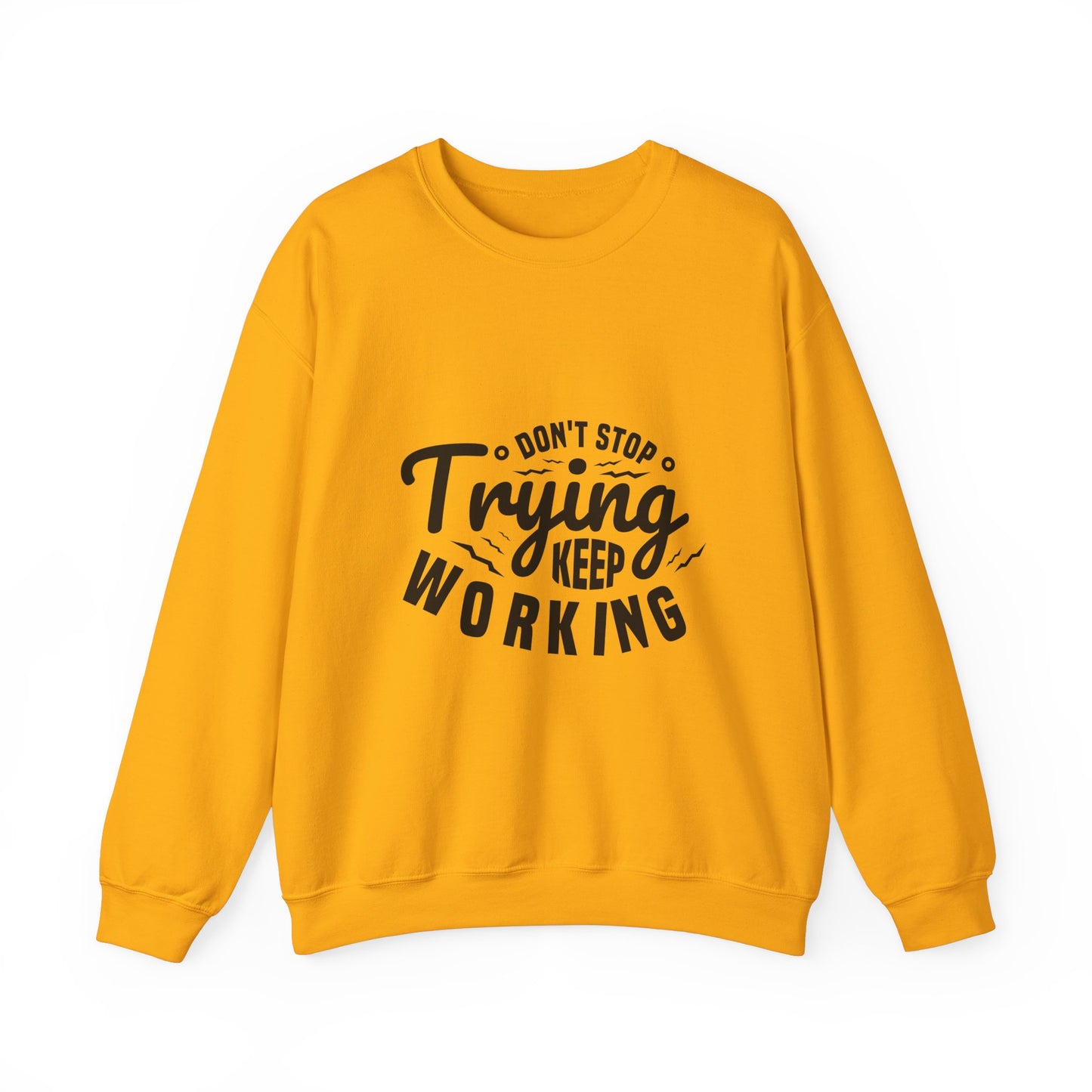 Don't Trying Keep Working Unisex Heavy Blend™ Crewneck Sweatshirt