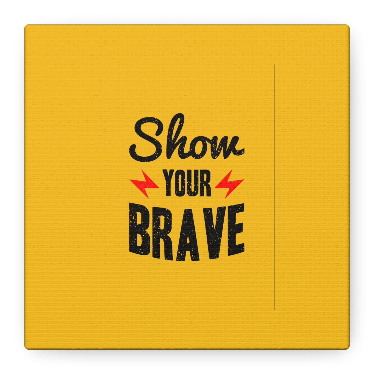 Show Your Brave Matte Canvas, Stretched, 1.25"