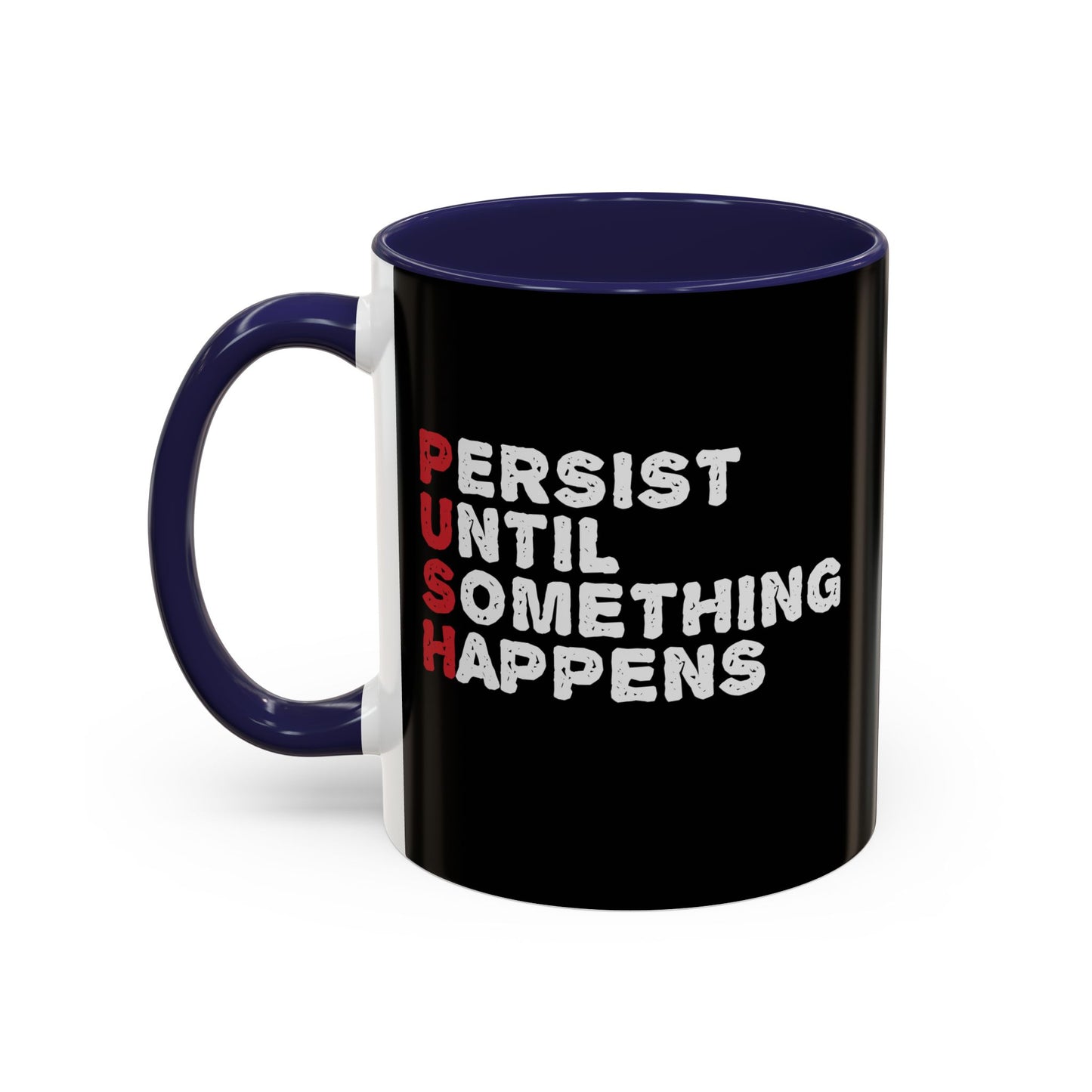 Persist Until Something Happens Accent Coffee Mug (11, 15oz)