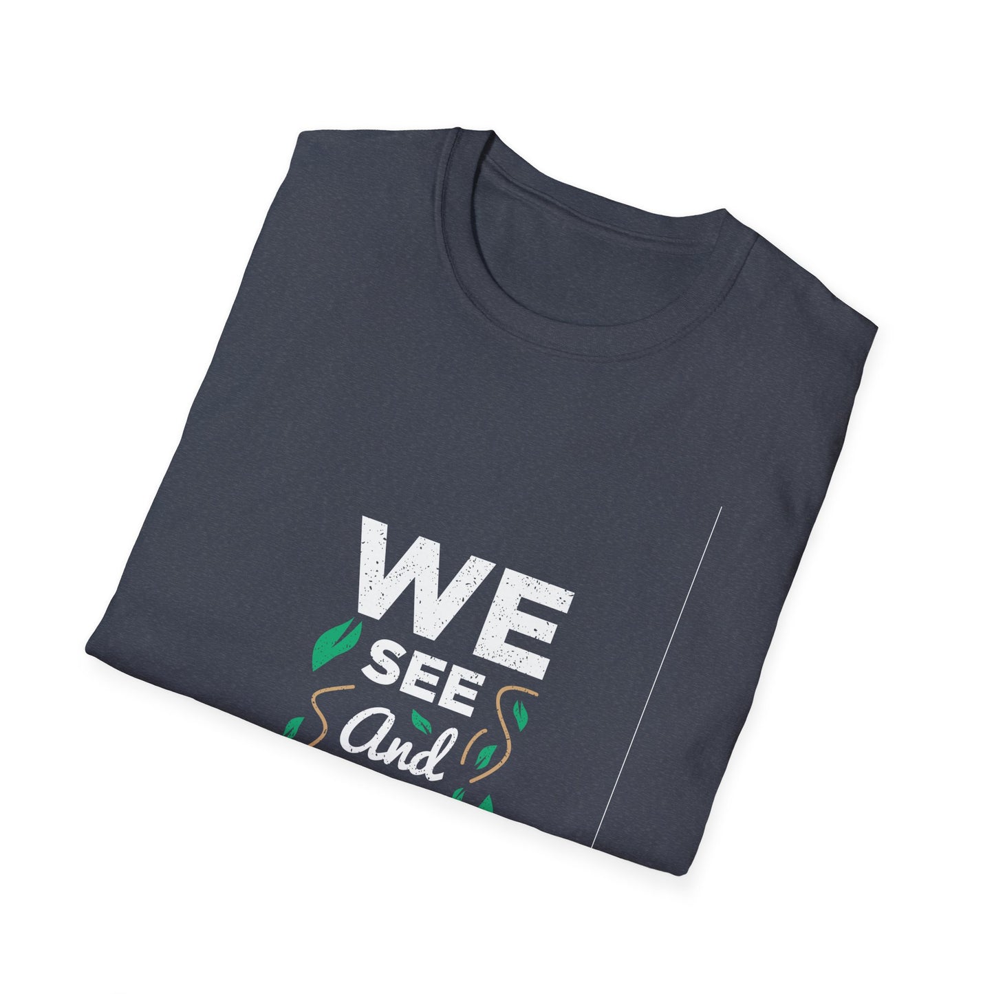 We See and We Care Unisex Softstyle T-Shirt
