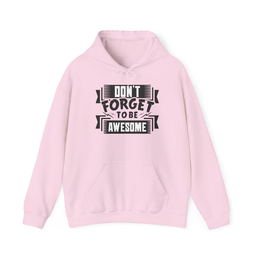 Don't Forget To Be Awesome Unisex Heavy Blend™ Hooded Sweatshirt