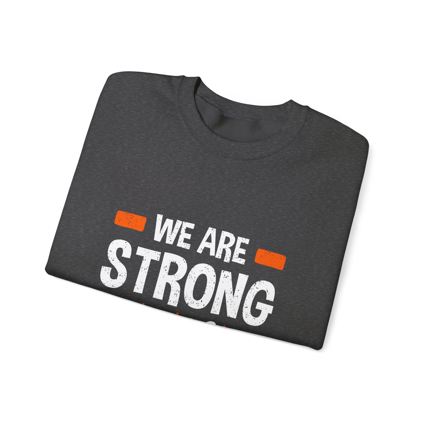 We Are Strong Together Unisex Heavy Blend™ Crewneck Sweatshirt