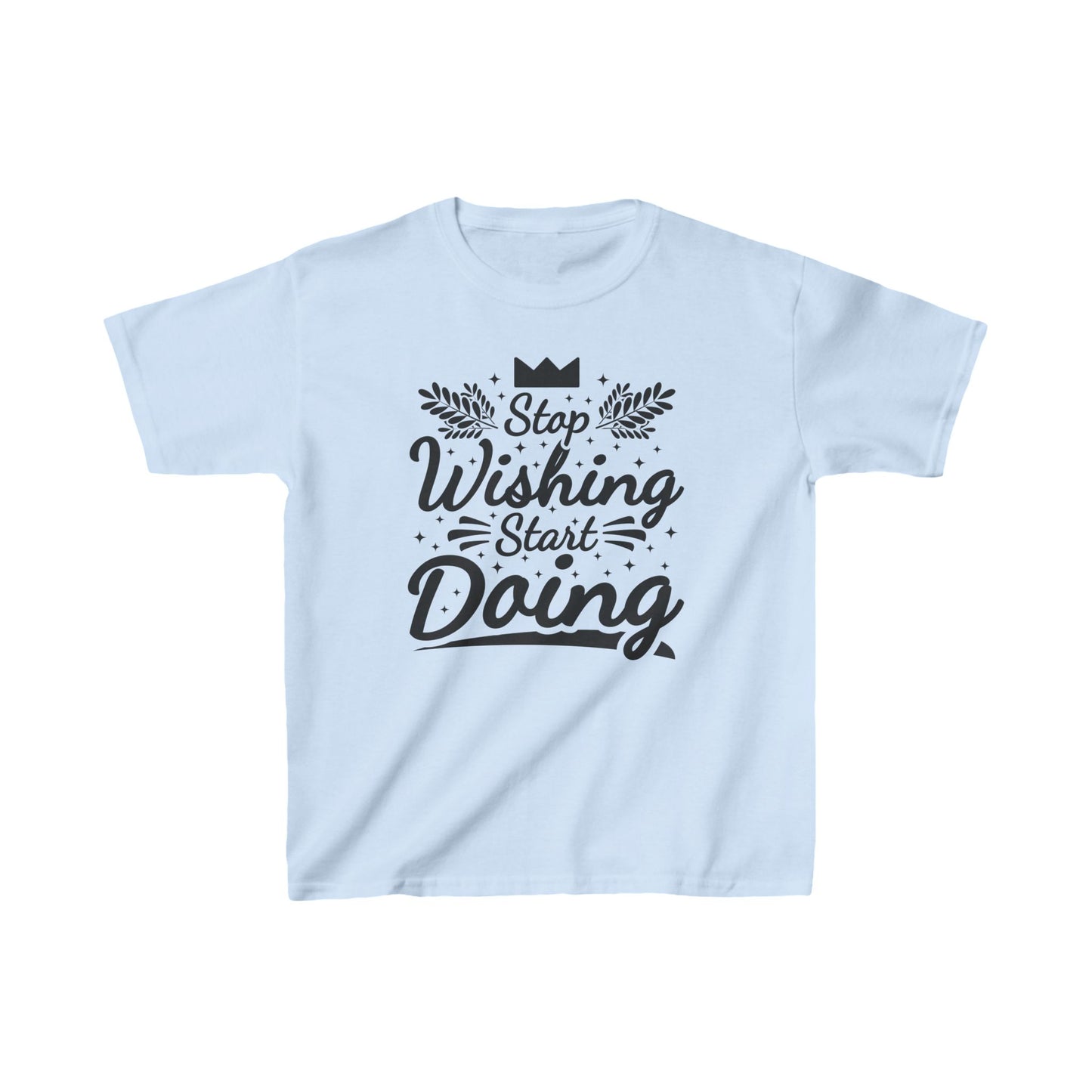 Stop Wishing Start Doing Kids Heavy Cotton™ Tee