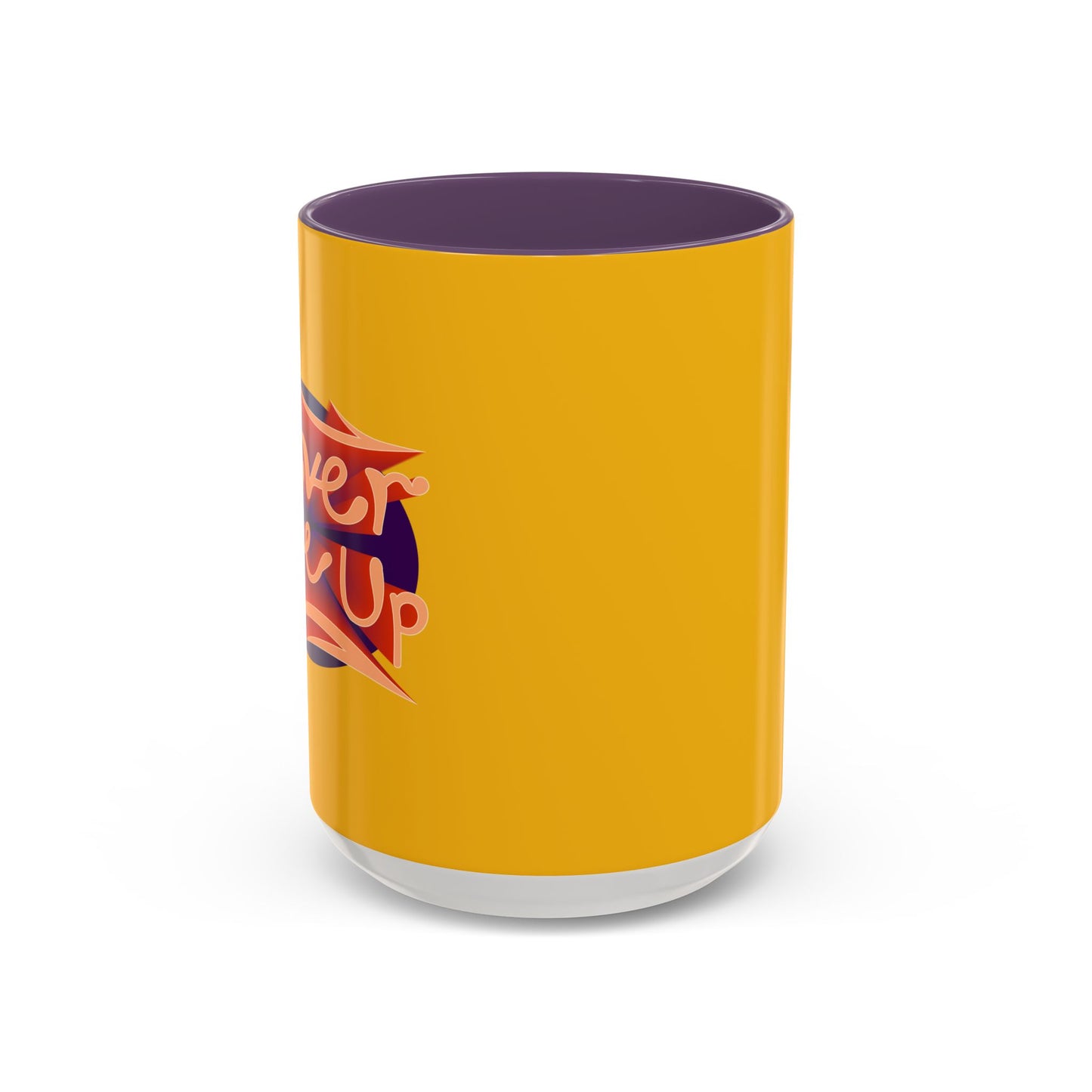 Never Give Up Accent Coffee Mug (11, 15oz)