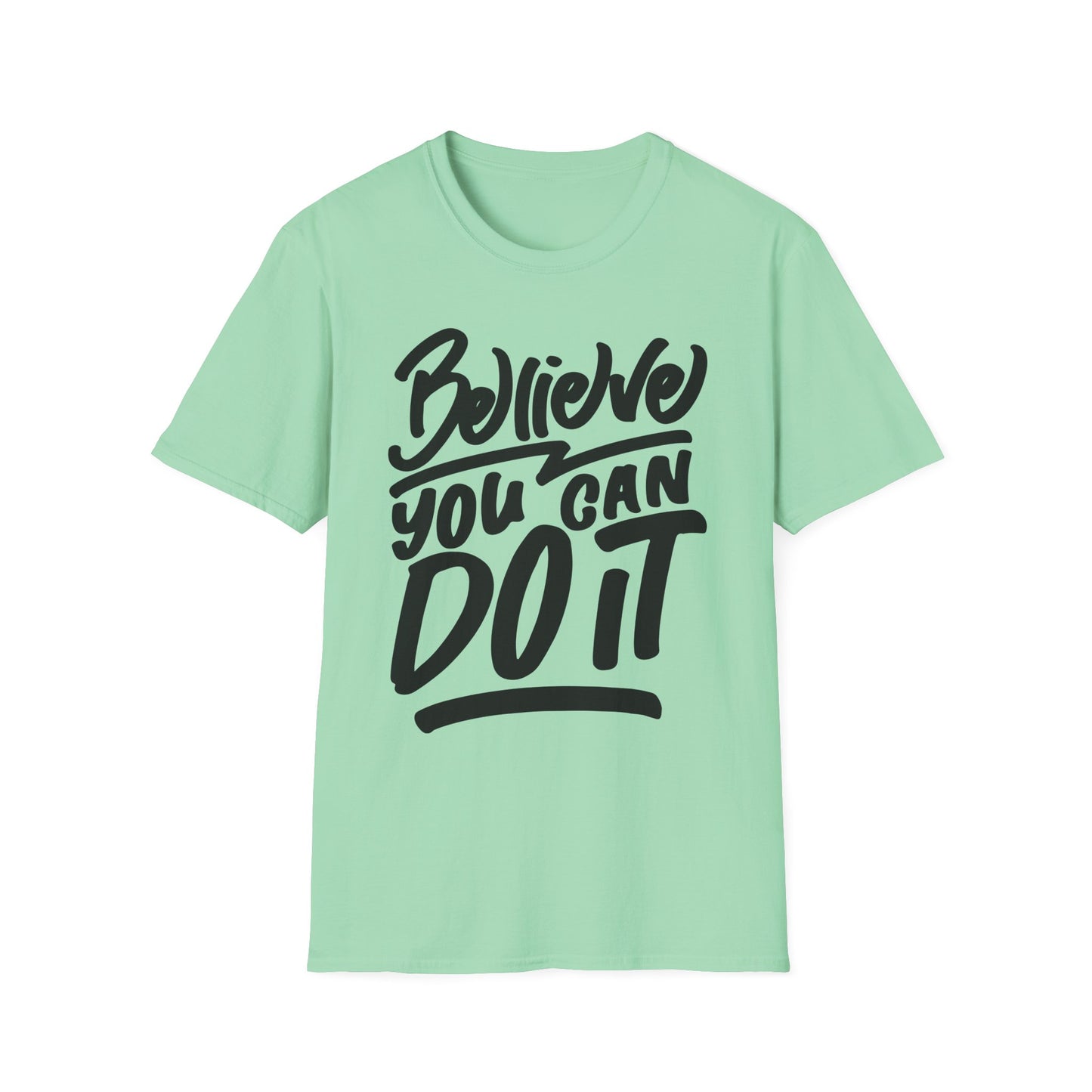 Believe You Can Do It  Unisex Softstyle T-Shirt