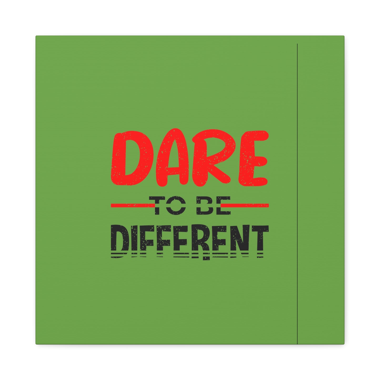 Dare To Be Different Matte Canvas, Stretched, 1.25"