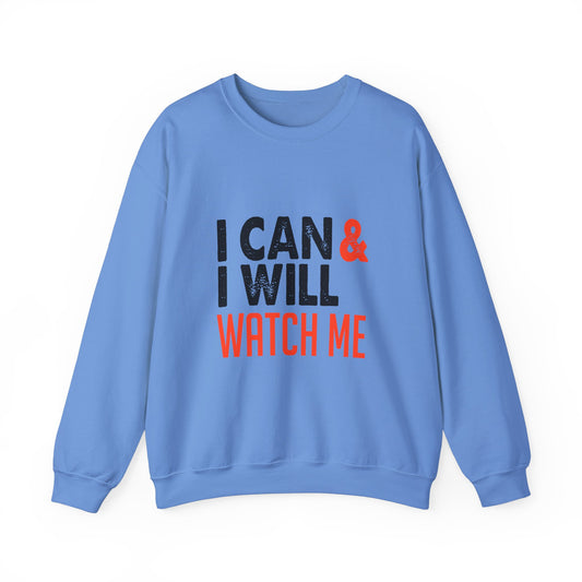 I Can & I Will Watch Me Unisex Heavy Blend™ Crewneck Sweatshirt