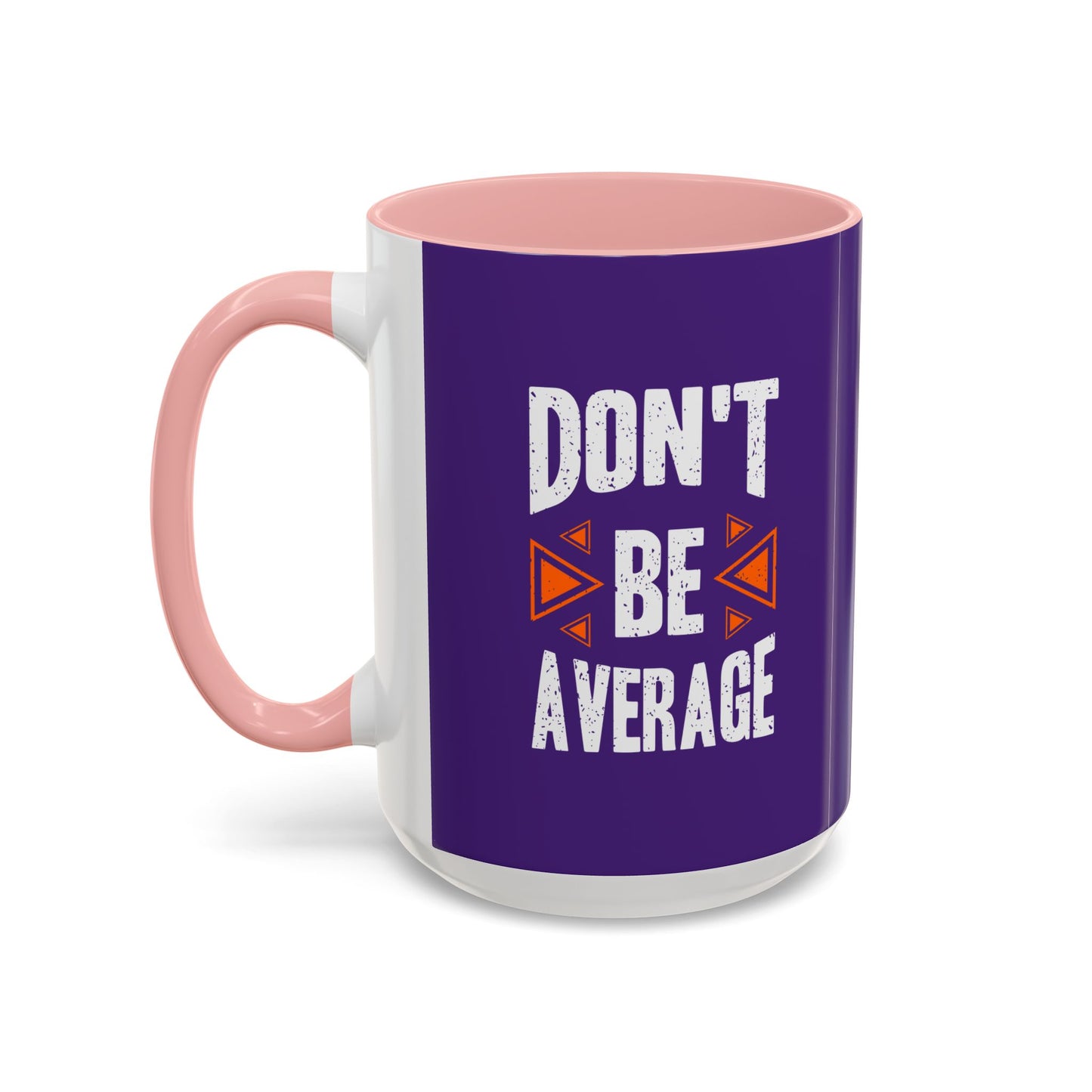 Don't Be Average Accent Coffee Mug (11, 15oz)