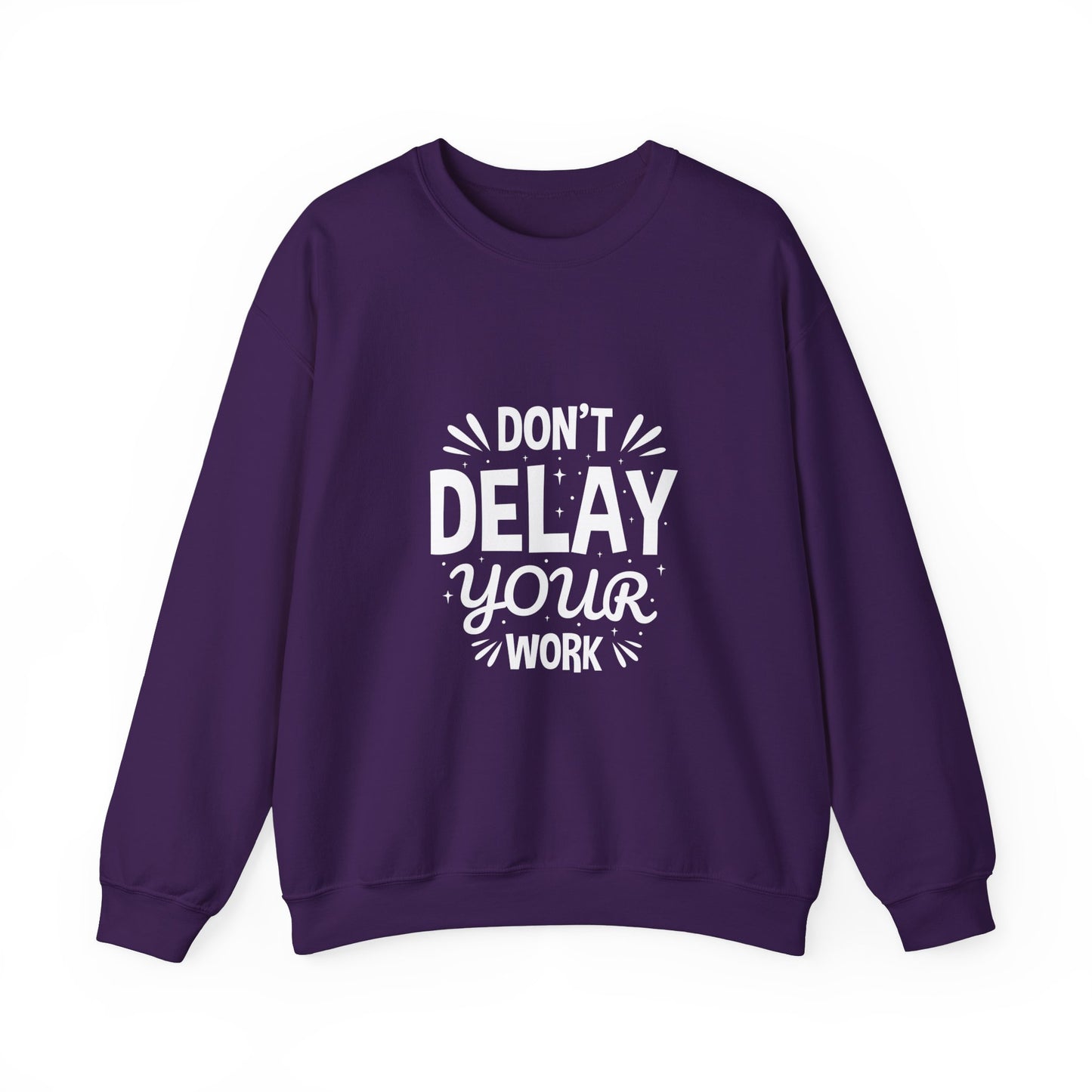 Don' T Delay Your Work Unisex Heavy Blend™ Crewneck Sweatshirt