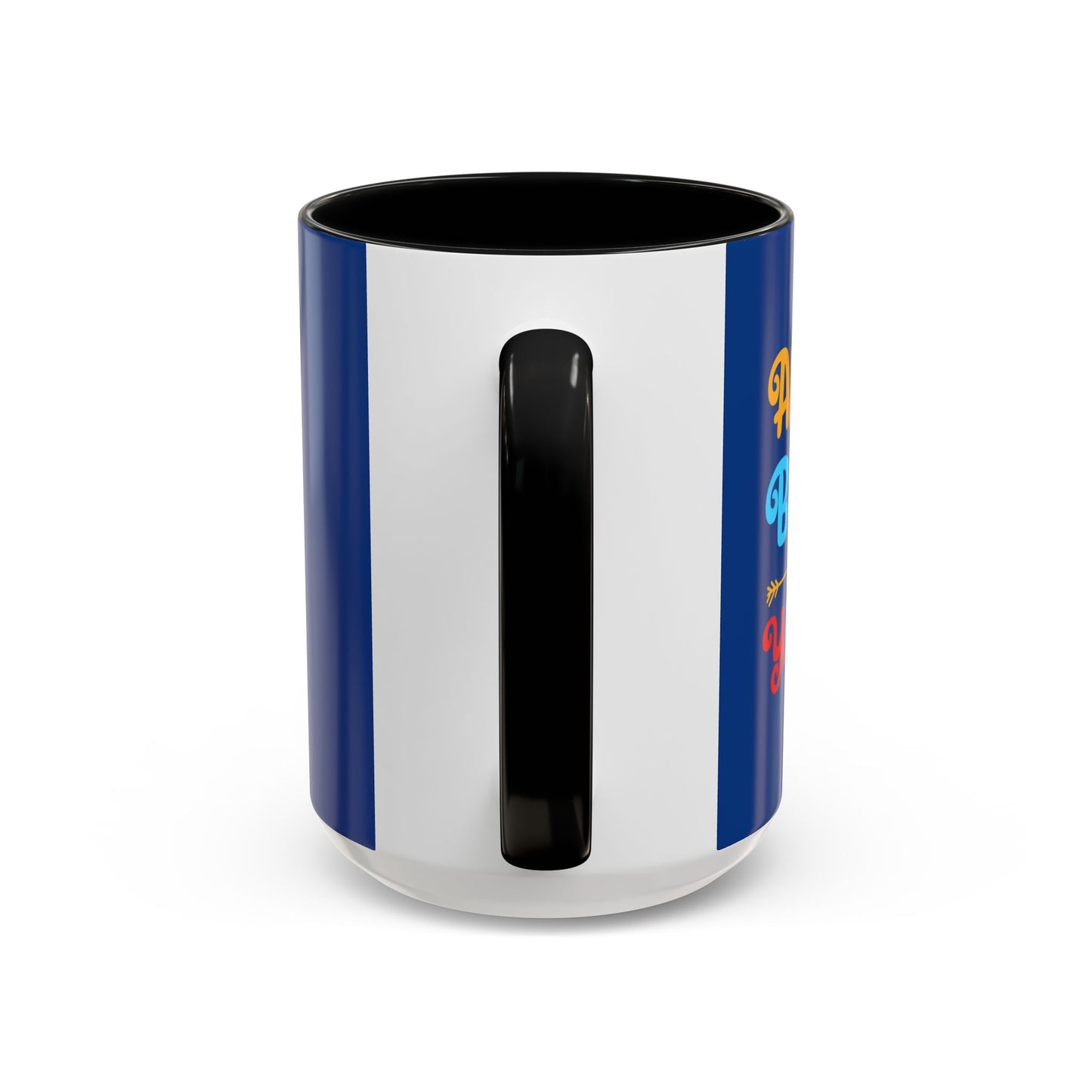 Always Believe In Yourself Accent Coffee Mug (11, 15oz)