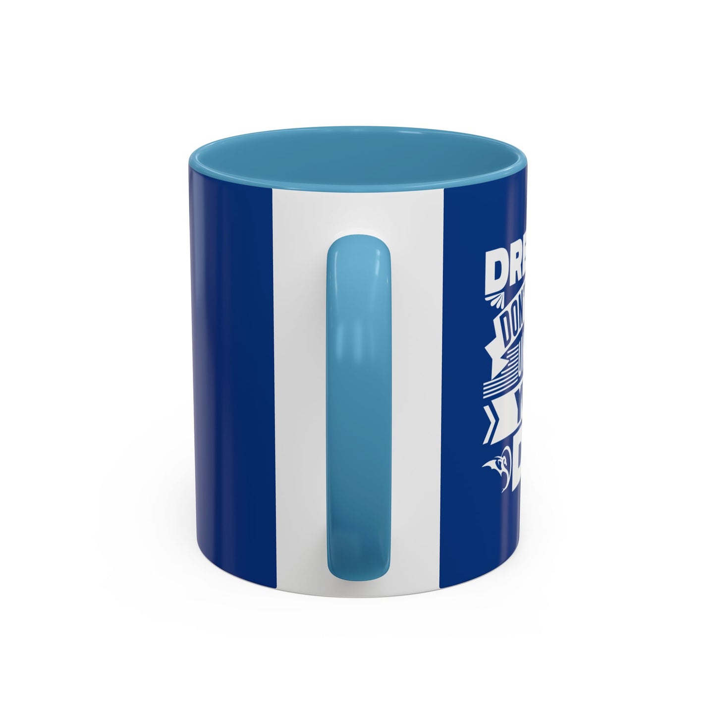 Dreams Don't Work Unless You Do Accent Coffee Mug (11, 15oz)