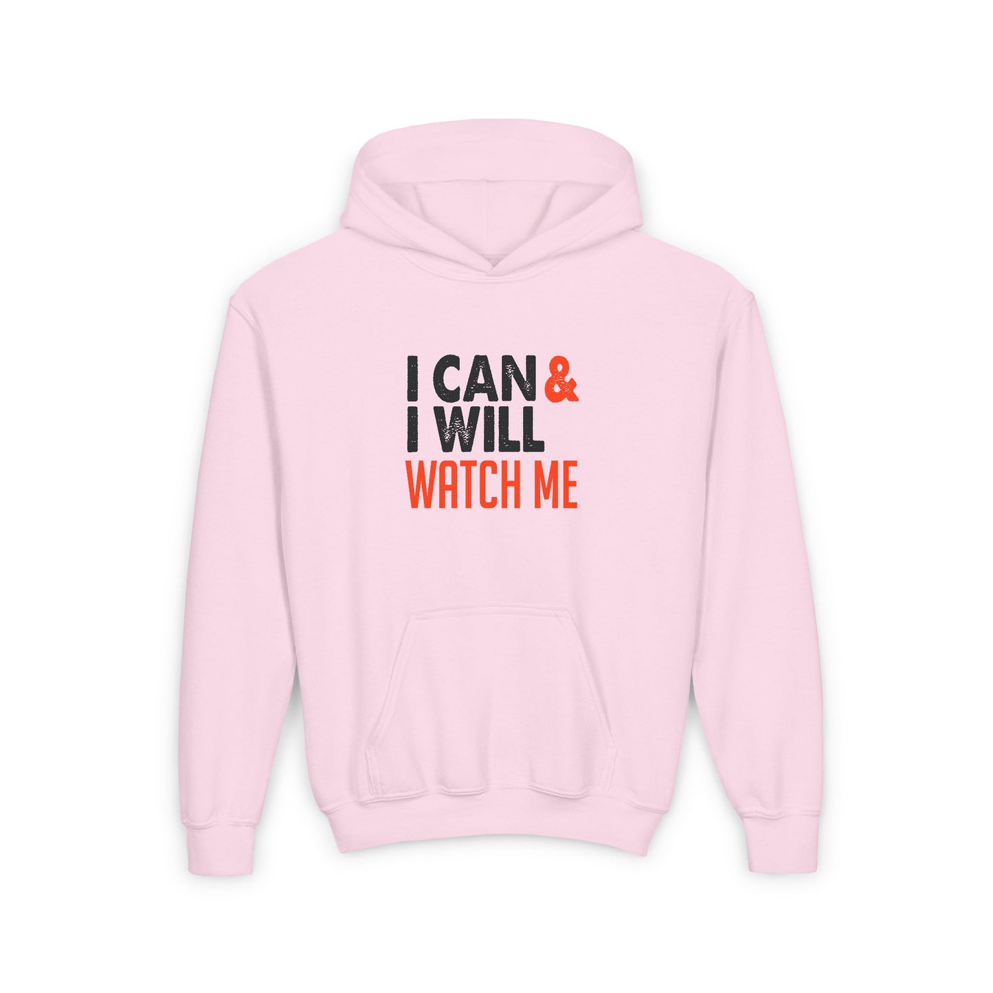 I Can & I Will Watch Me Youth Heavy Blend Hooded Sweatshirt