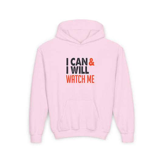 I Can & I Will Watch Me Youth Heavy Blend Hooded Sweatshirt