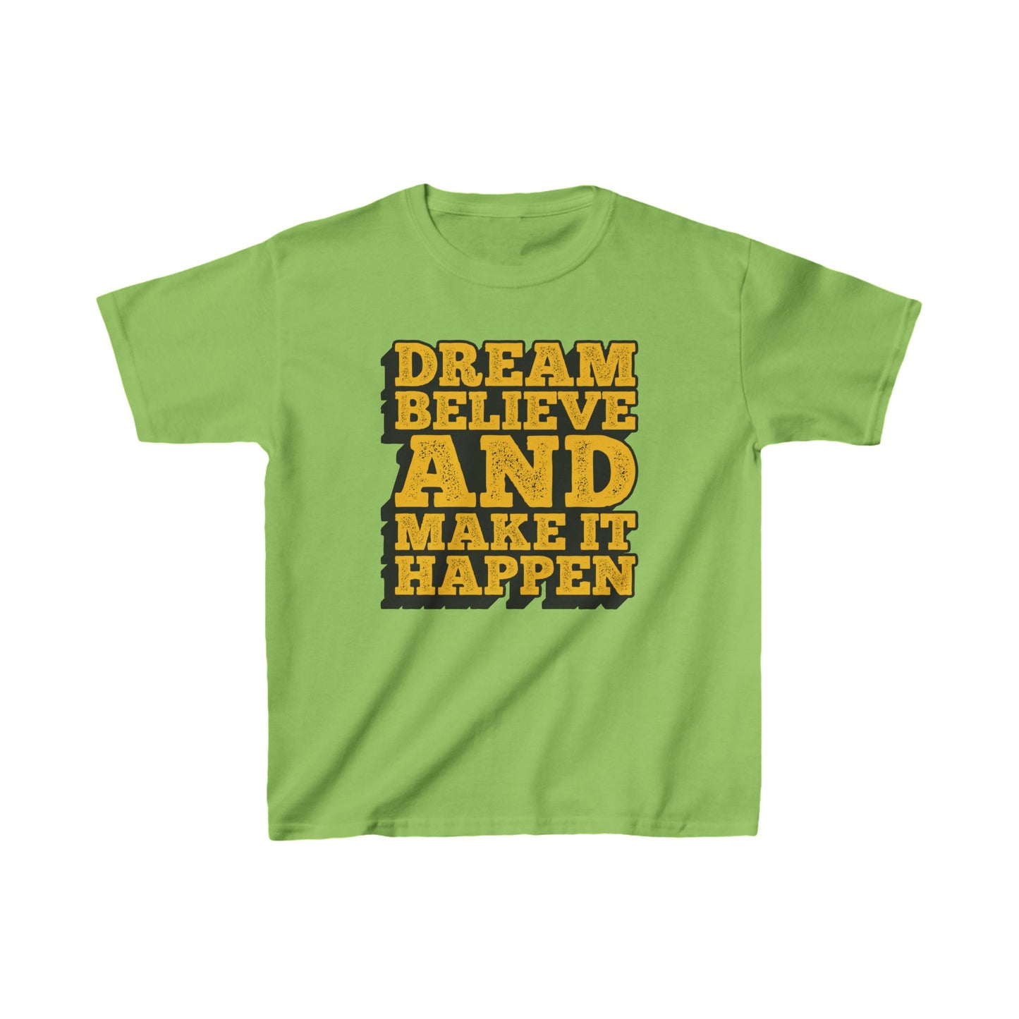 Dream Believe And Make It Happen Kids Heavy Cotton™ Tee
