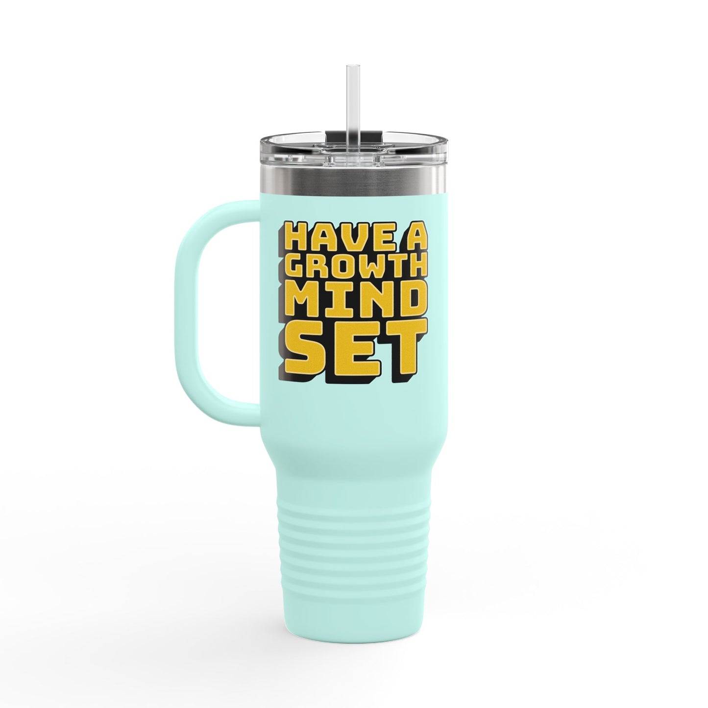 Have A Growth Mind Set Insulated Travel Mug, 40oz