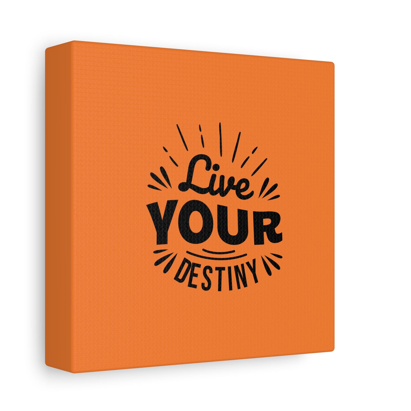 Live Your Destiny Matte Canvas, Stretched, 1.25"