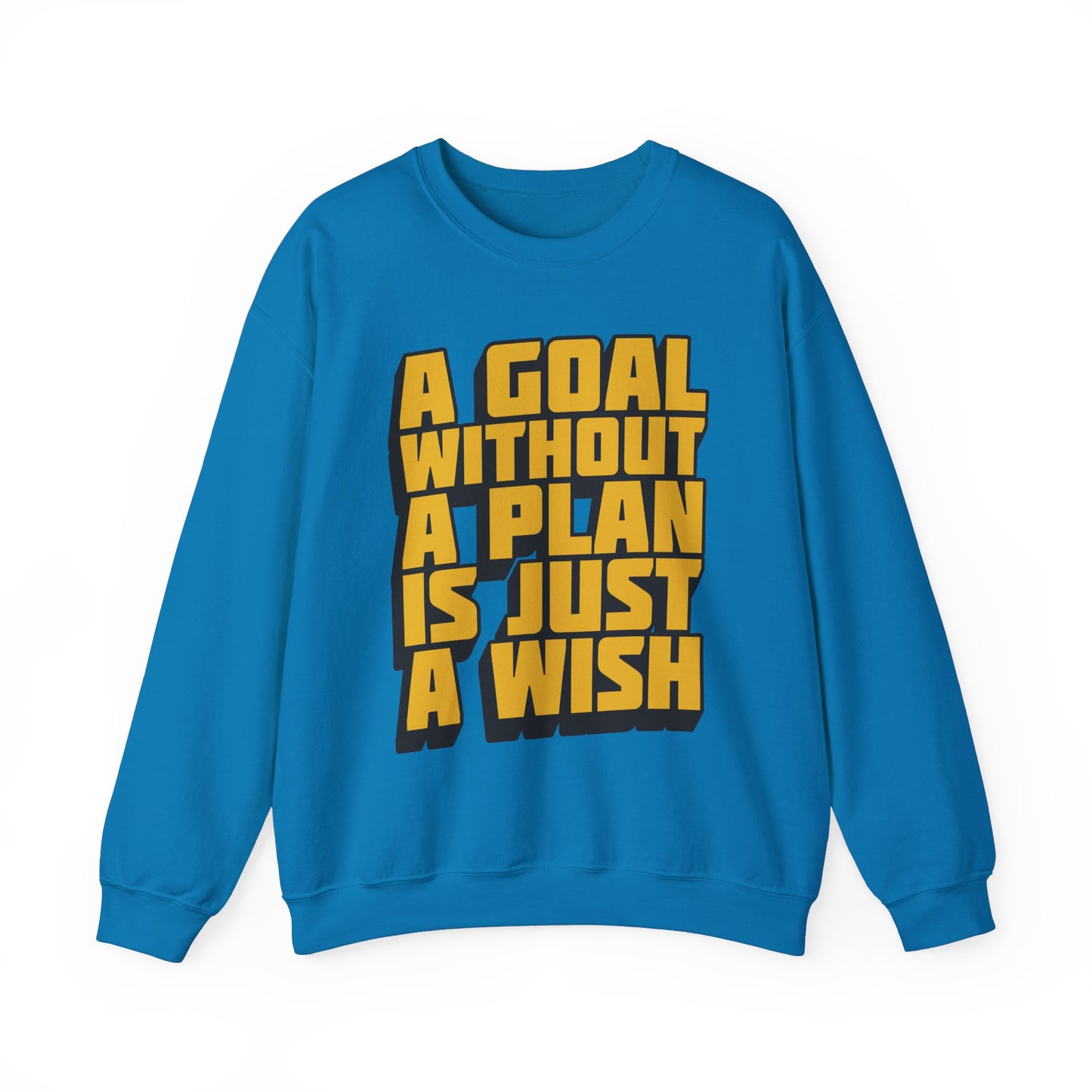 A Goal Without A Plan Is Just A Wish Unisex Heavy Blend™ Crewneck Sweatshirt