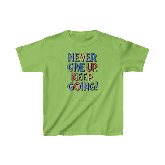 Never Give Up Keep Going Kids Heavy Cotton™ Tee