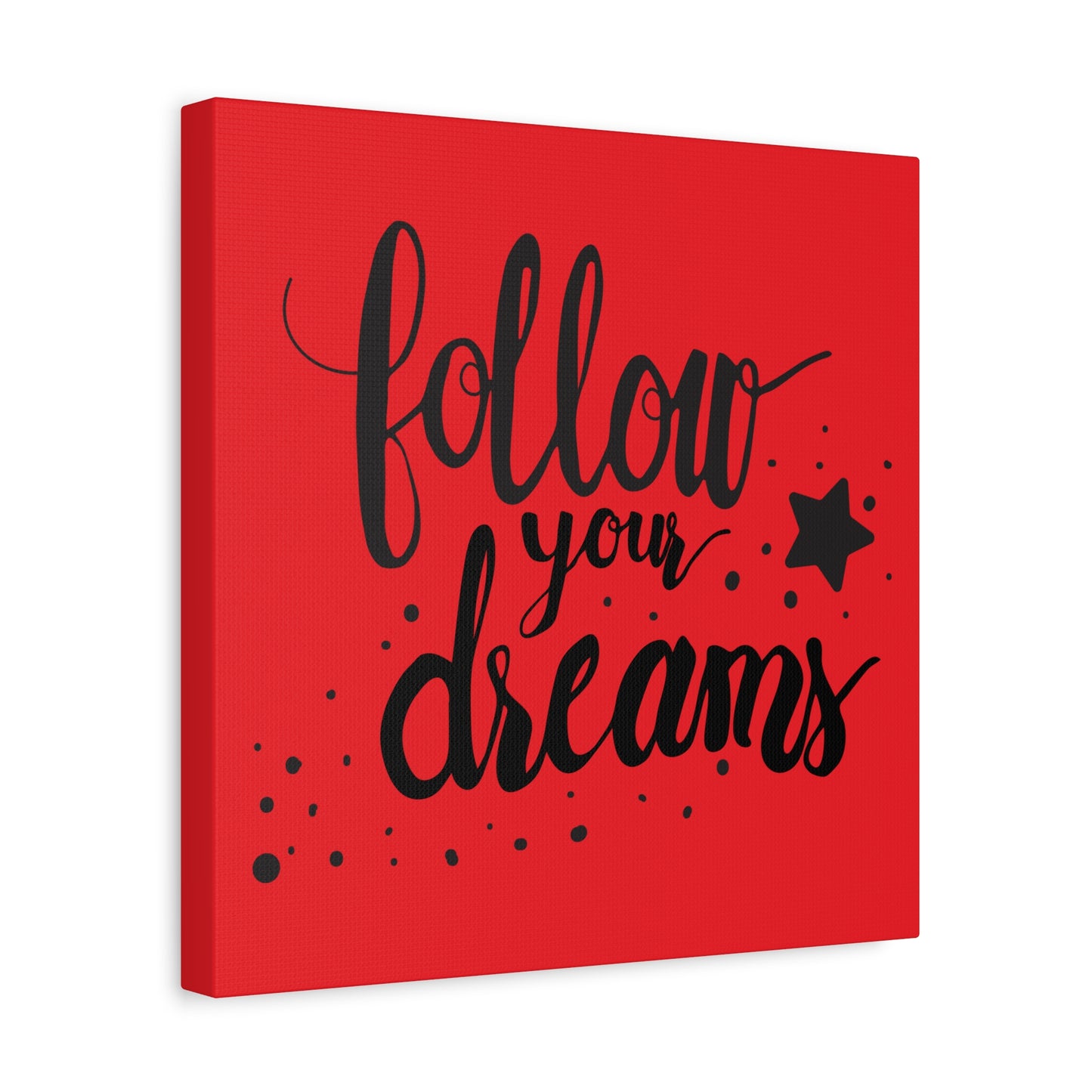 Follow Your Dreams Matte Canvas, Stretched, 1.25"