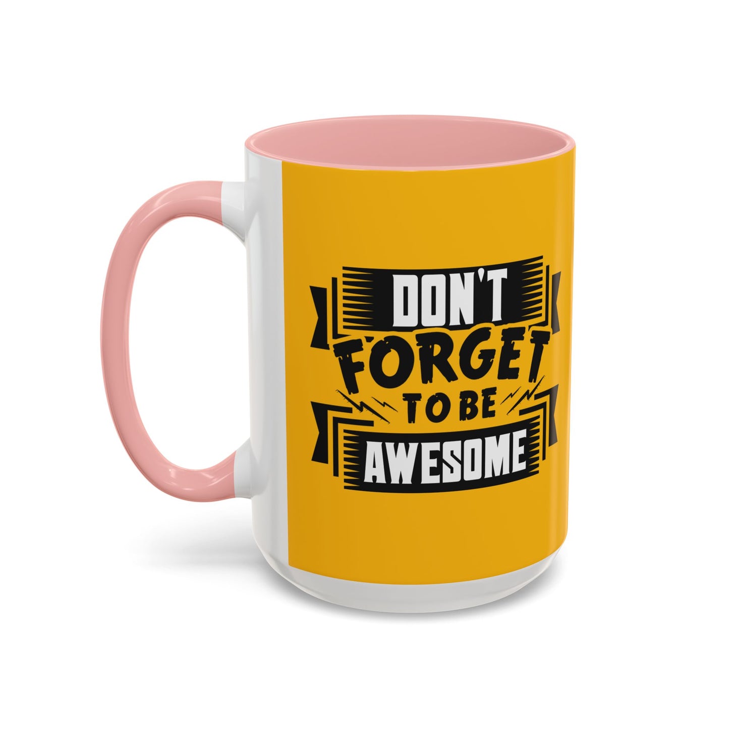 Don't Forget To Be Awesome Accent Coffee Mug (11, 15oz)