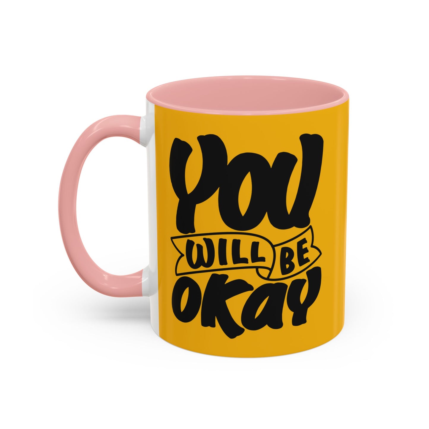 You Will Be Okay Accent Coffee Mug (11, 15oz)