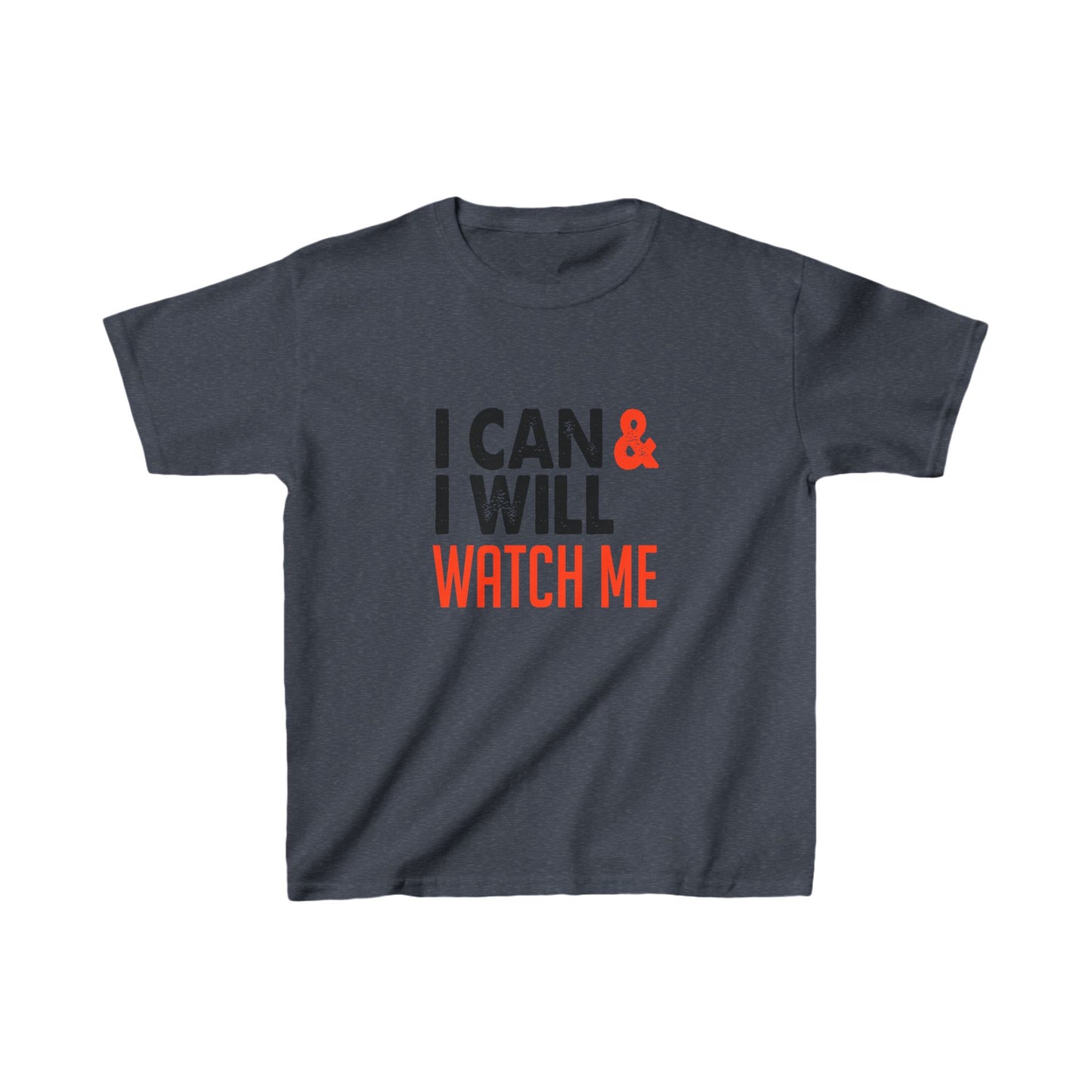 I Can & I Will Watch Me Kids Heavy Cotton™ Tee