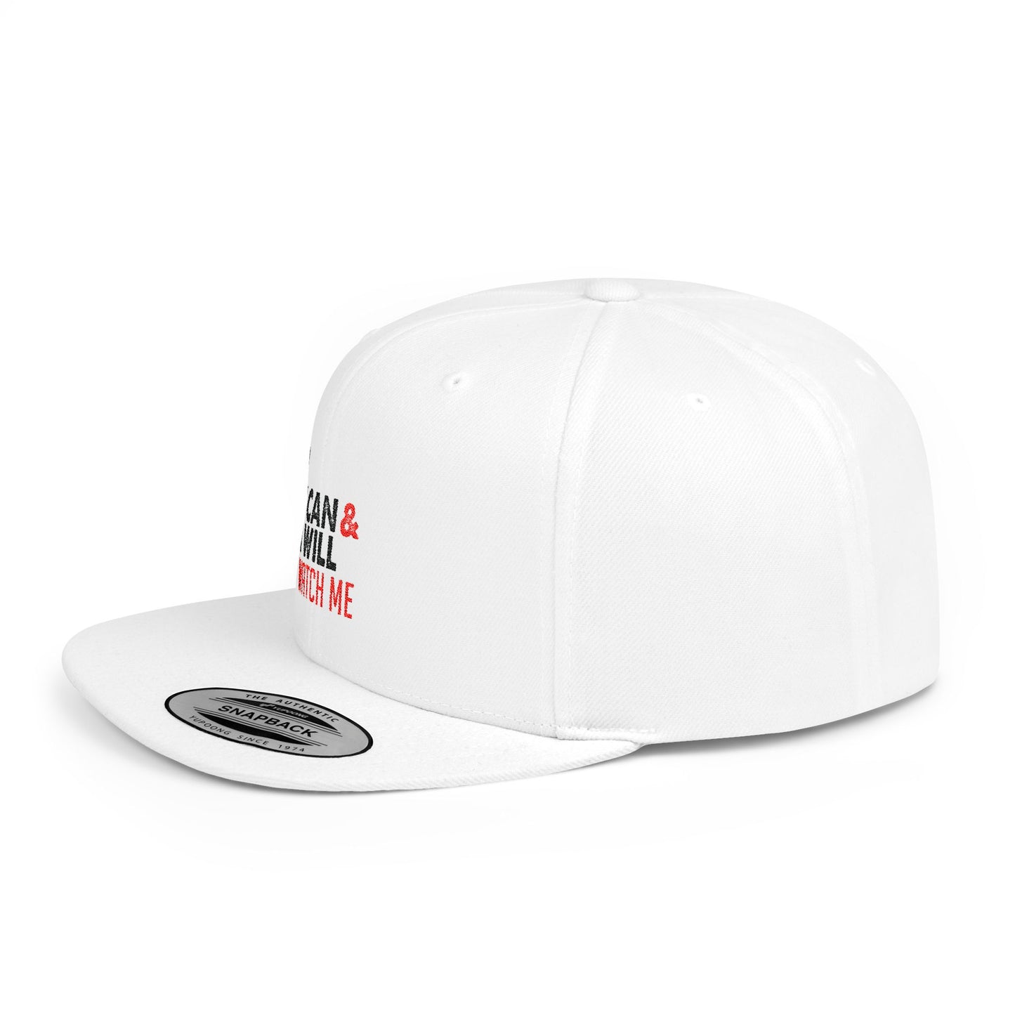 I Can & I Will Watch Me Flat Bill Snapback