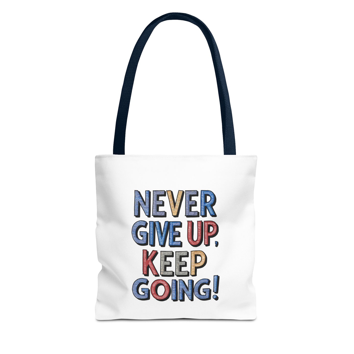 Never Give Up Keep Going Tote Bag (AOP)