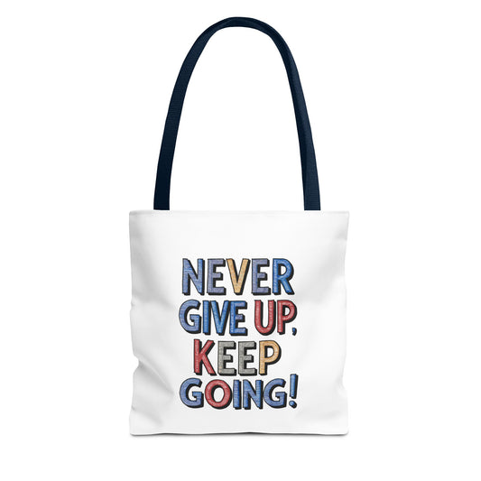 Never Give Up Keep Going Tote Bag (AOP)