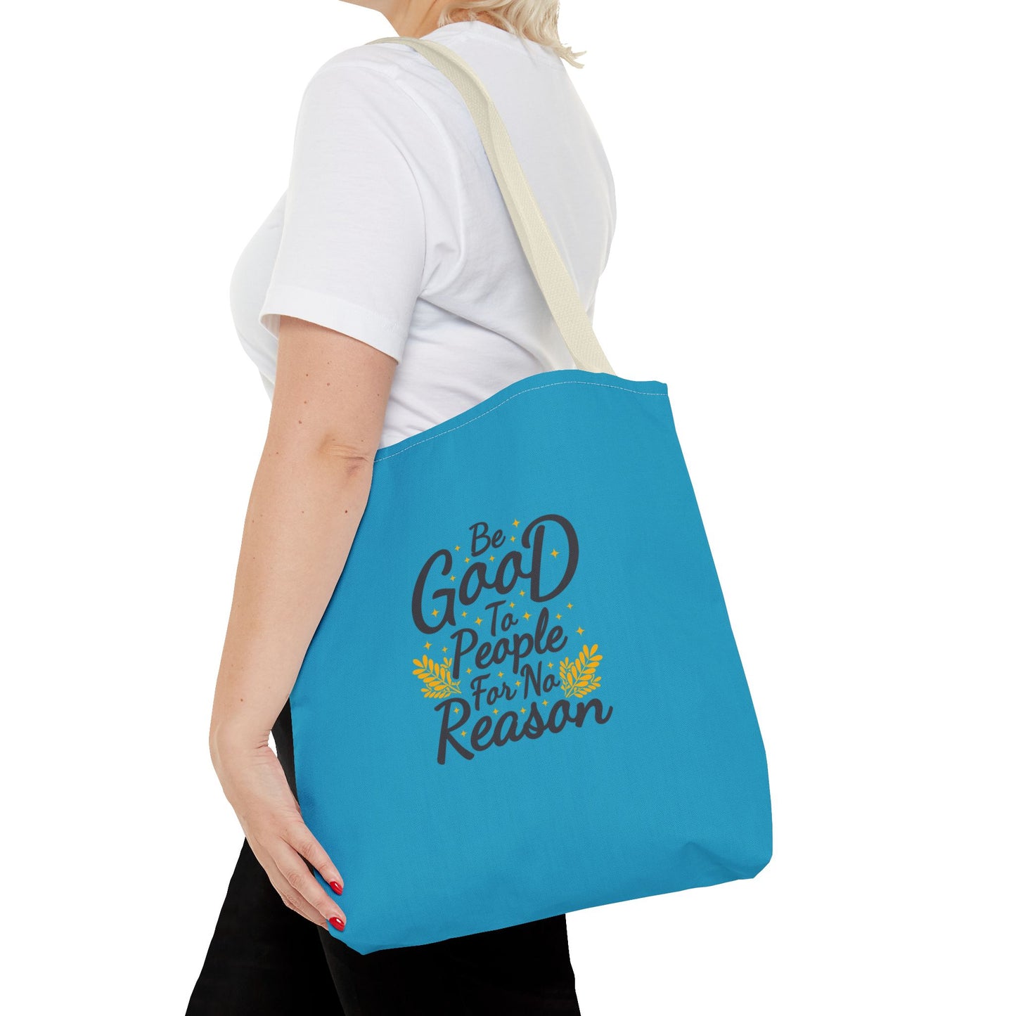 Be Good To People For No Reason Tote Bag (AOP)