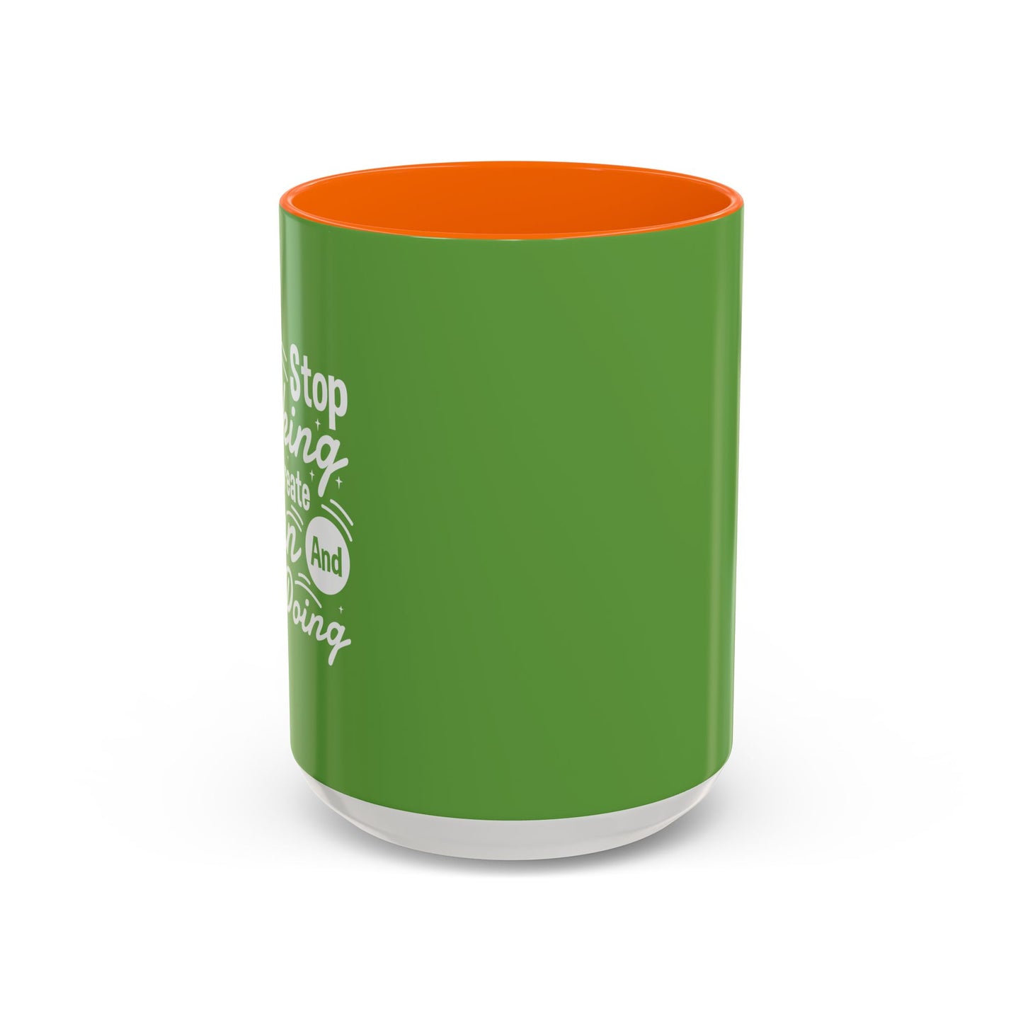 Stop Talking Create Plan And Begin Doing Accent Coffee Mug (11, 15oz)