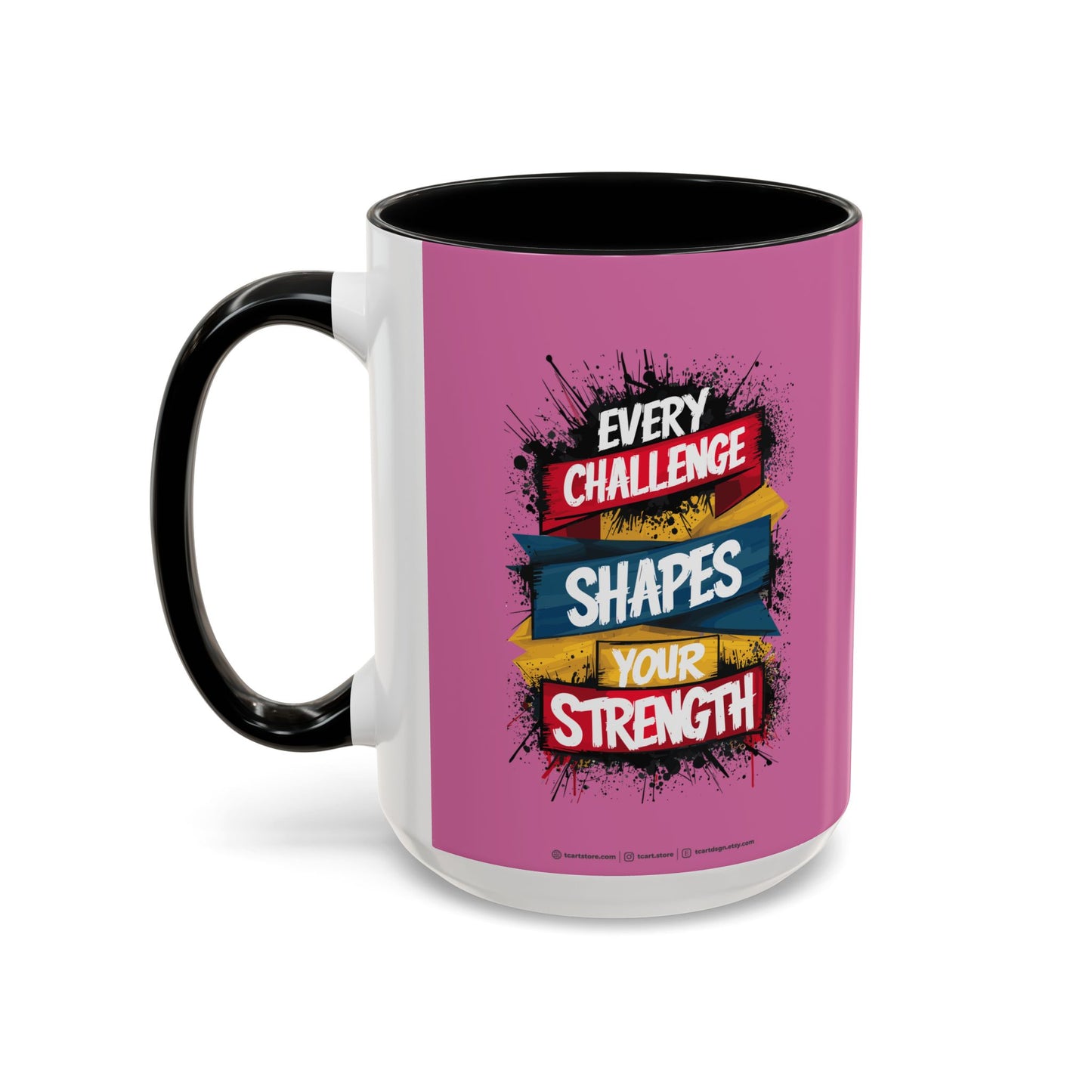 Every Challenge Shapes Your Strength Accent Coffee Mug (11, 15oz)