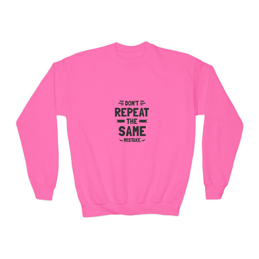 Don't Repeat The Same Mistake Youth Crewneck Sweatshirt