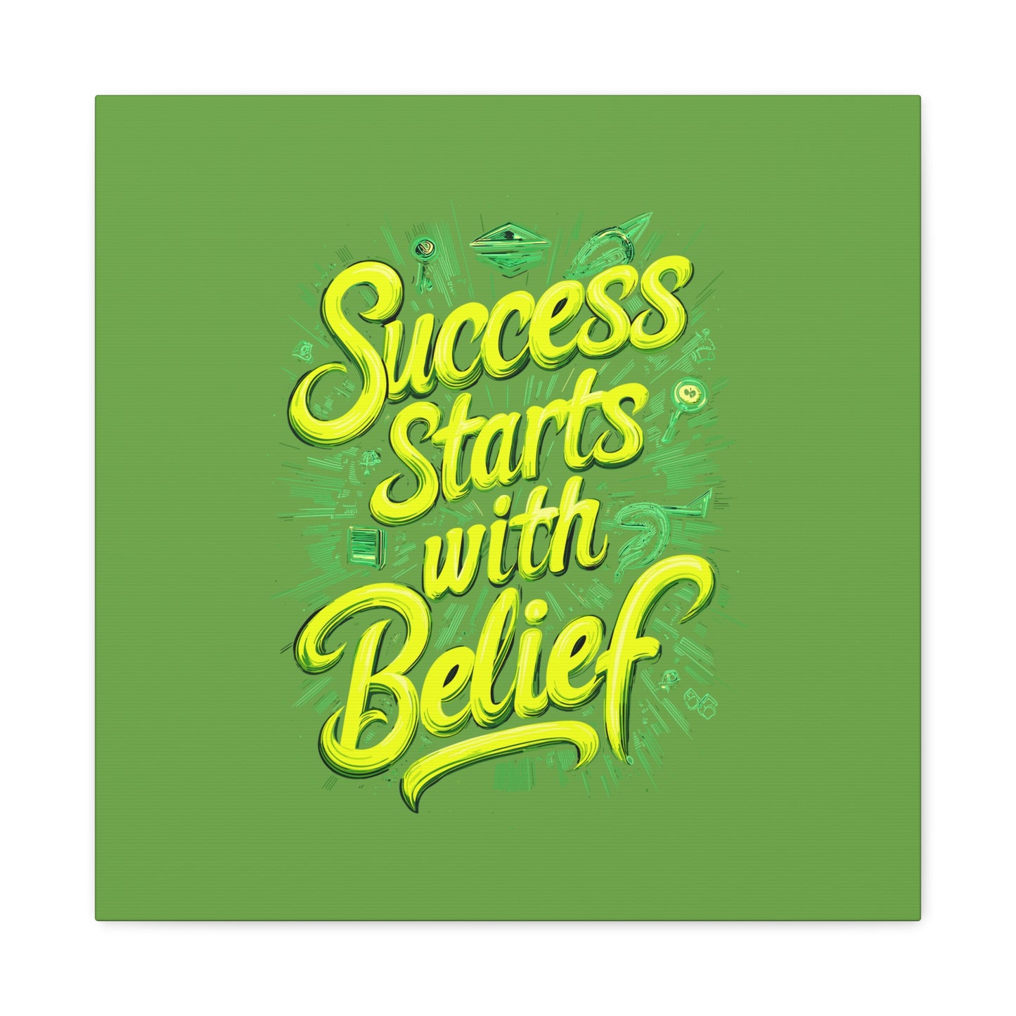 Success Starts With Belief Matte Canvas, Stretched, 1.25"