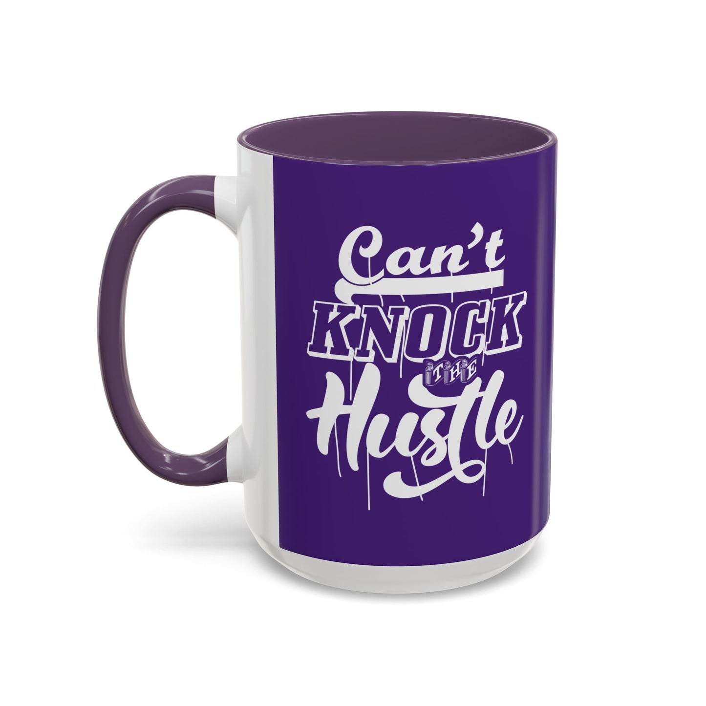 Can't Knock The Hustle Accent Coffee Mug (11, 15oz)
