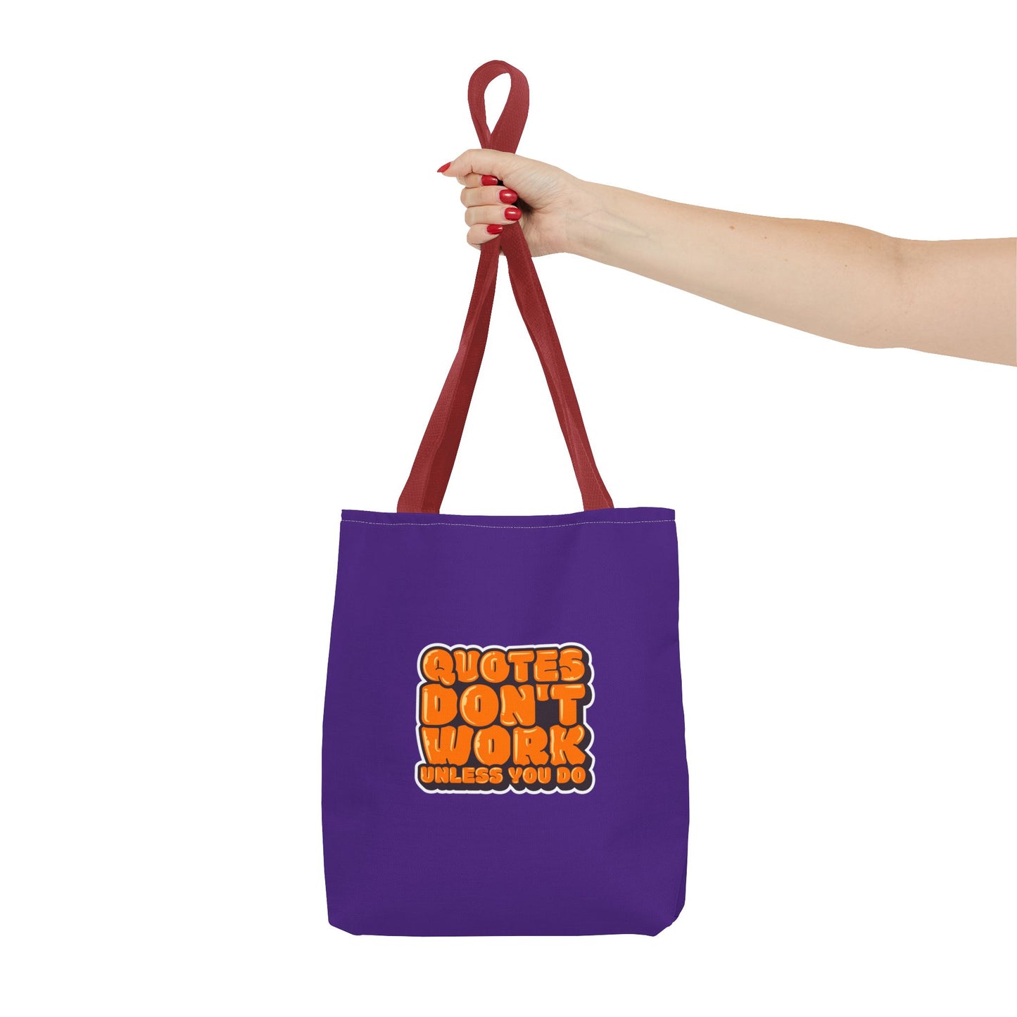 Quotes Don't Work Unless You Do Tote Bag (AOP)