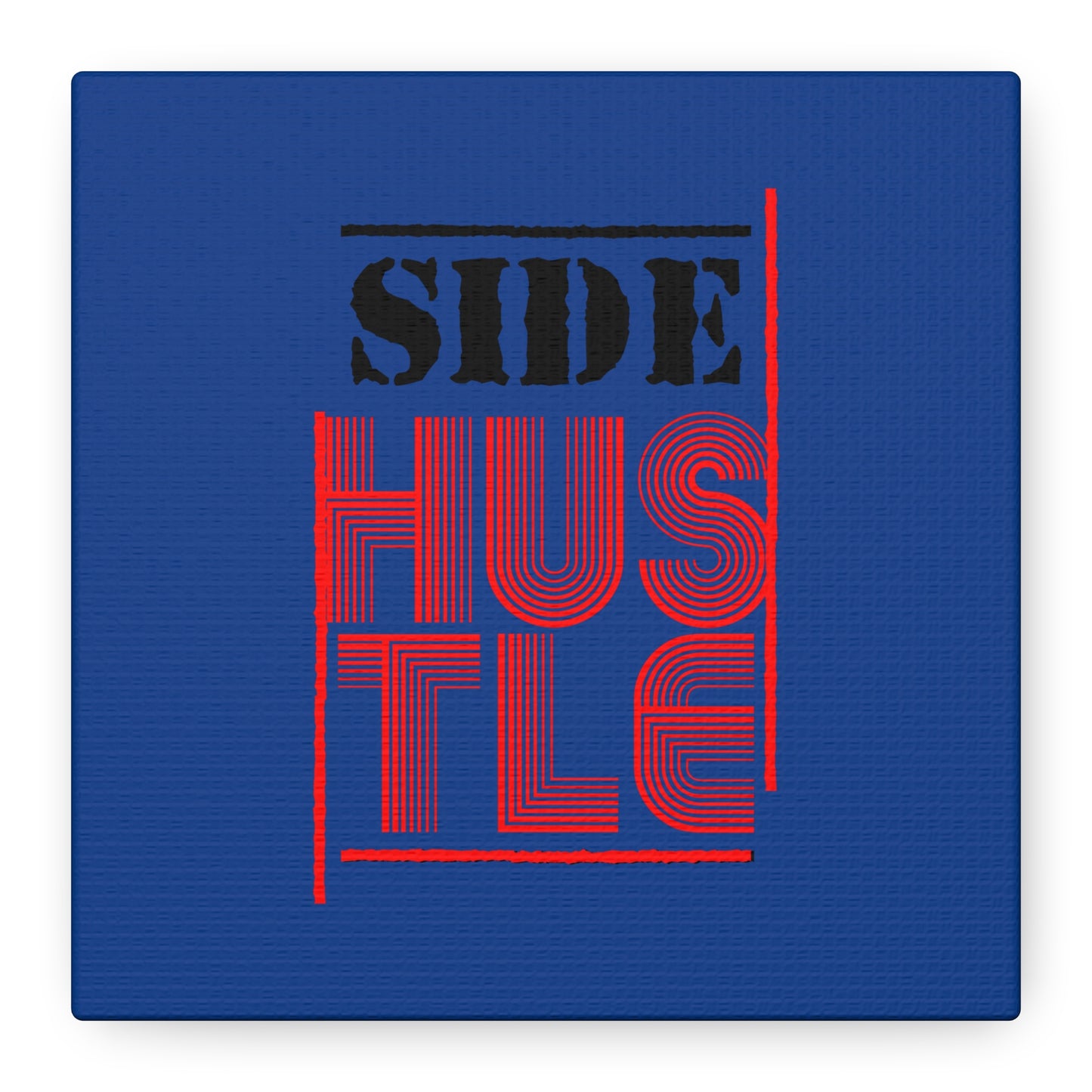 Side Hustle Matte Canvas, Stretched, 1.25"