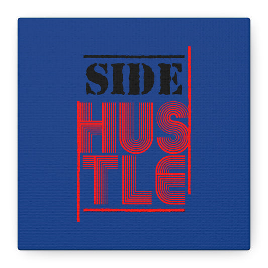 Side Hustle Matte Canvas, Stretched, 1.25"