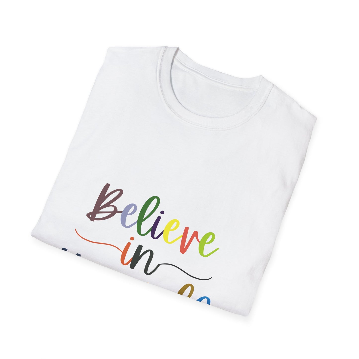 Believe In Your Self  Unisex Softstyle T-Shirt